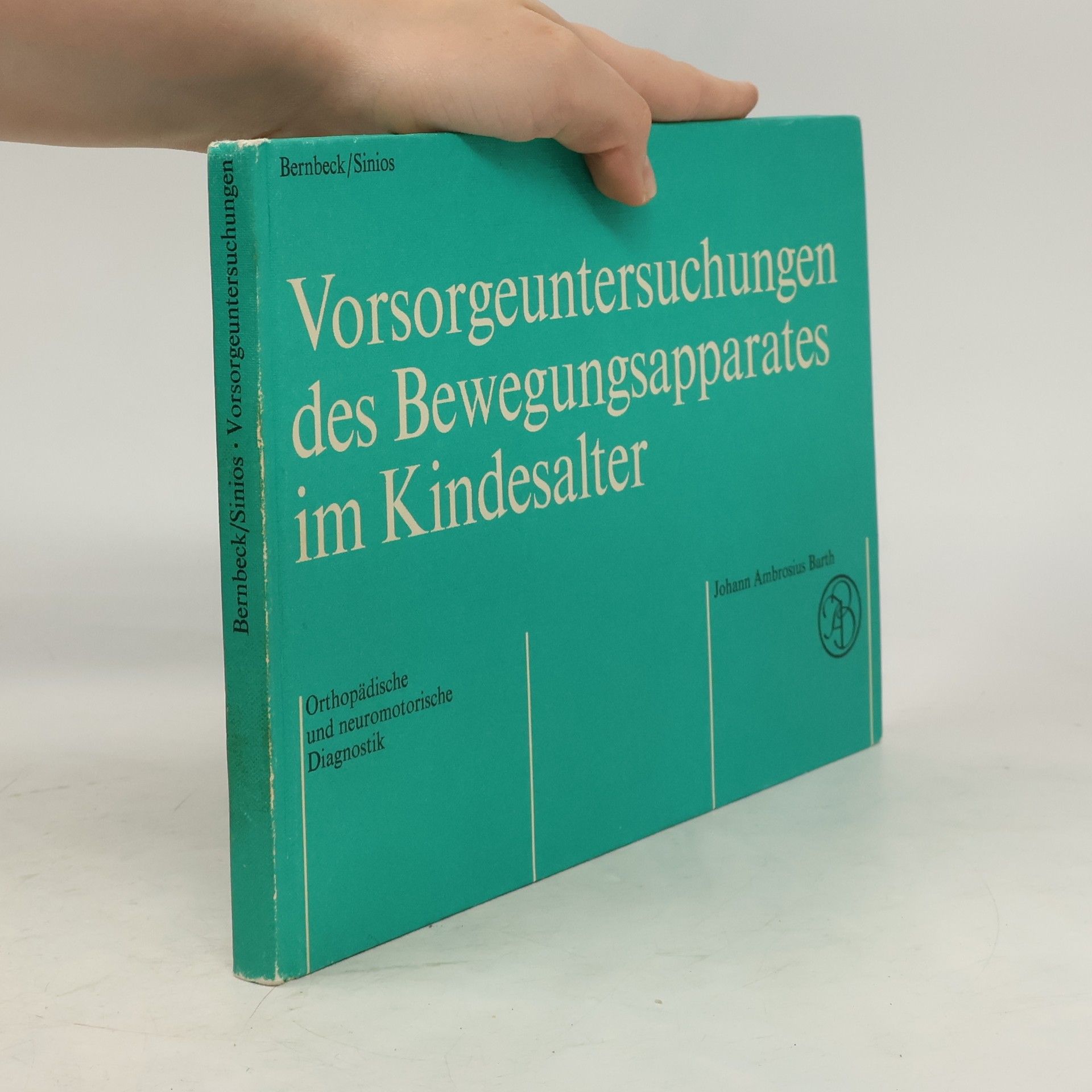 Rupprecht Bernbeck Vorsorgeuntersuchungen des Bewegungsapparates im Kindesalter