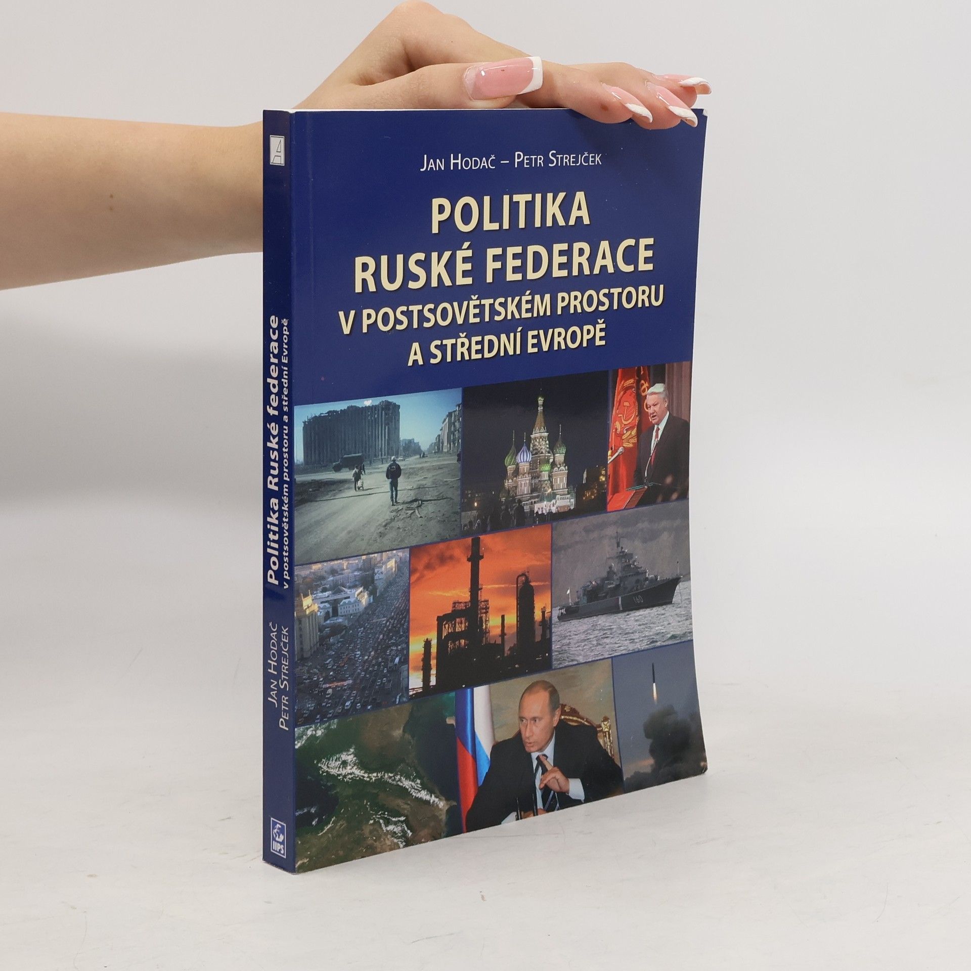 Jan Hodač Politika Ruské federace v postsovětském prostoru a střední Evropě