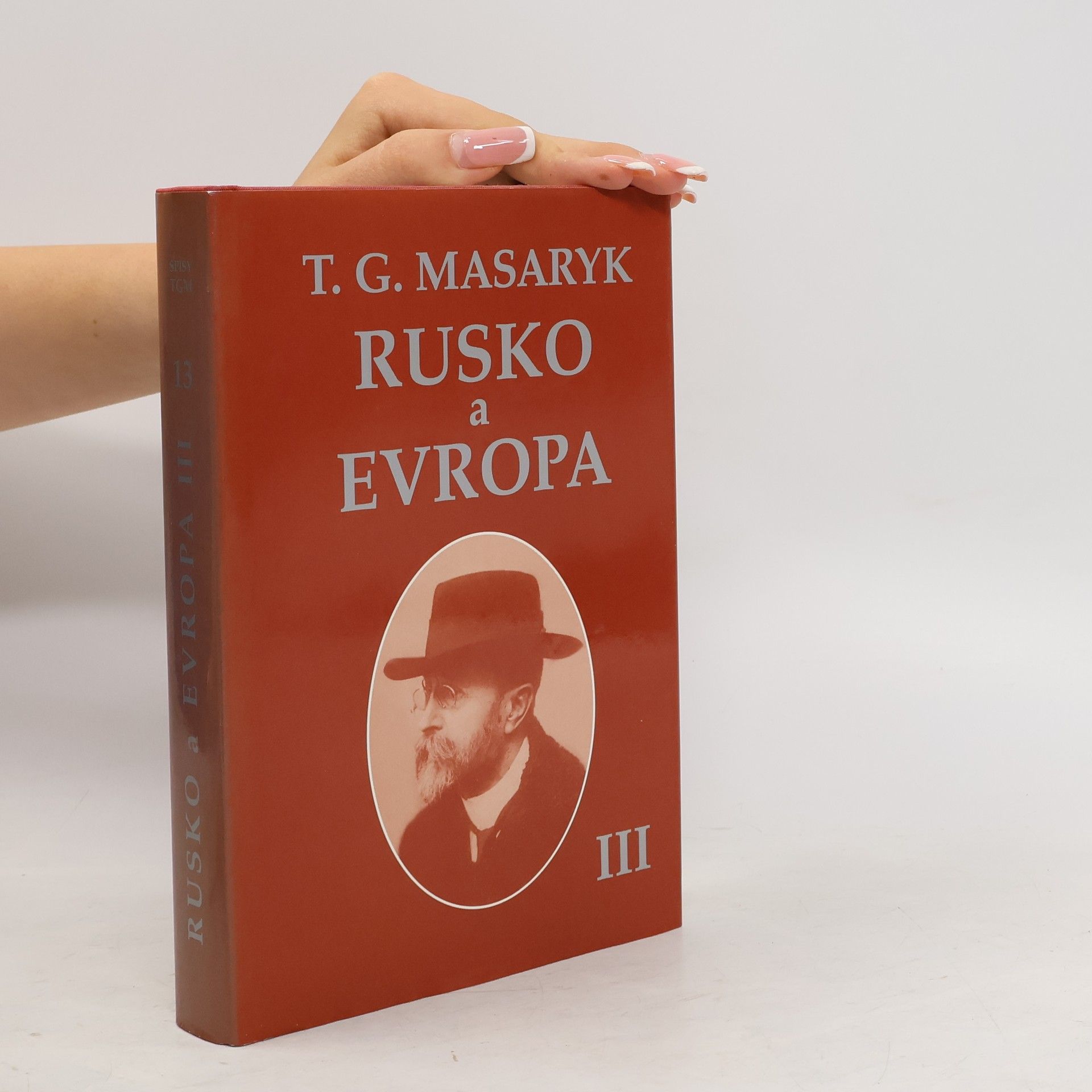 Tomáš Garrigue Masaryk Rusko a Evropa III.