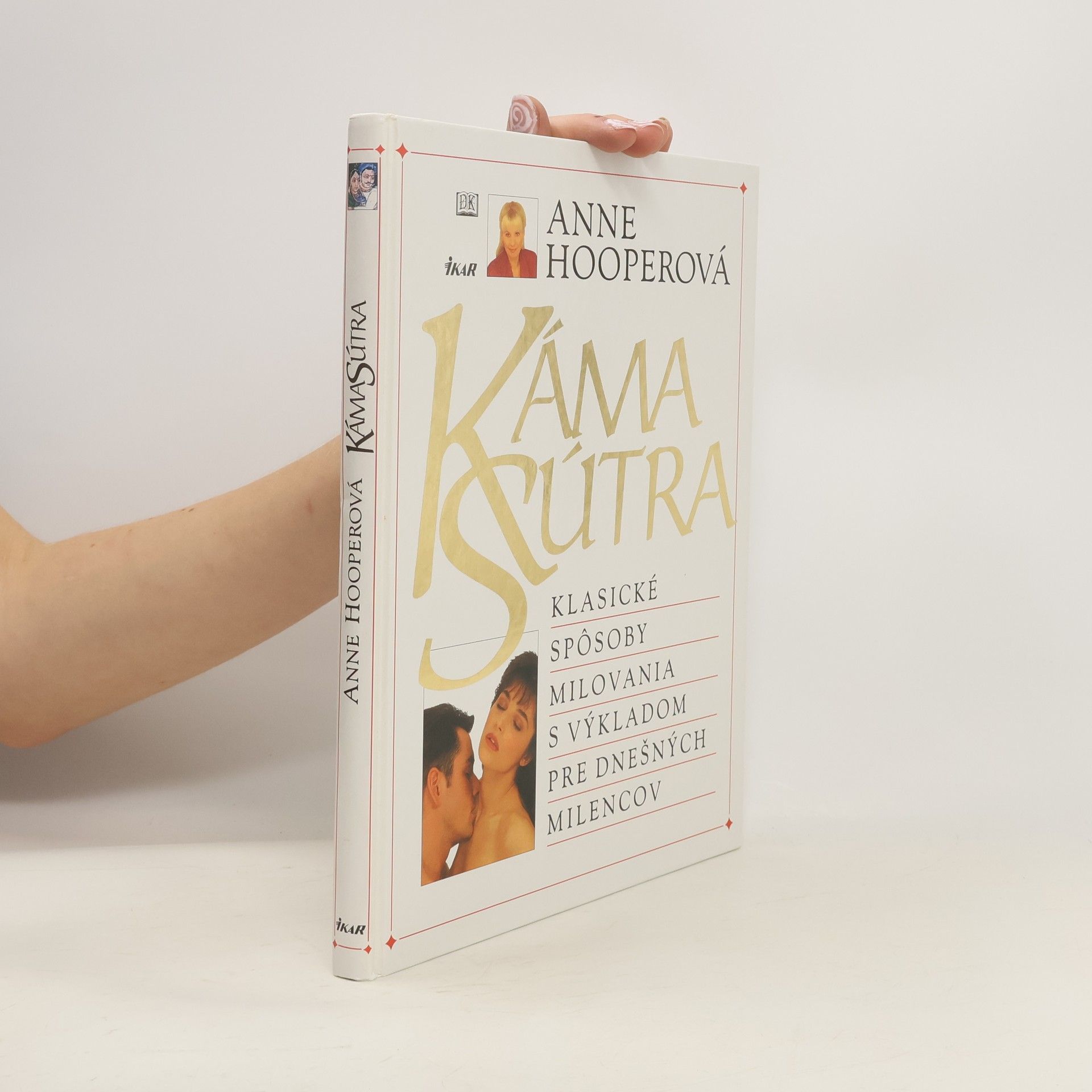 Anne Hooperovová Káma Sútra (Klasické sposoby milovania s výkladom pre dnešných milencov)