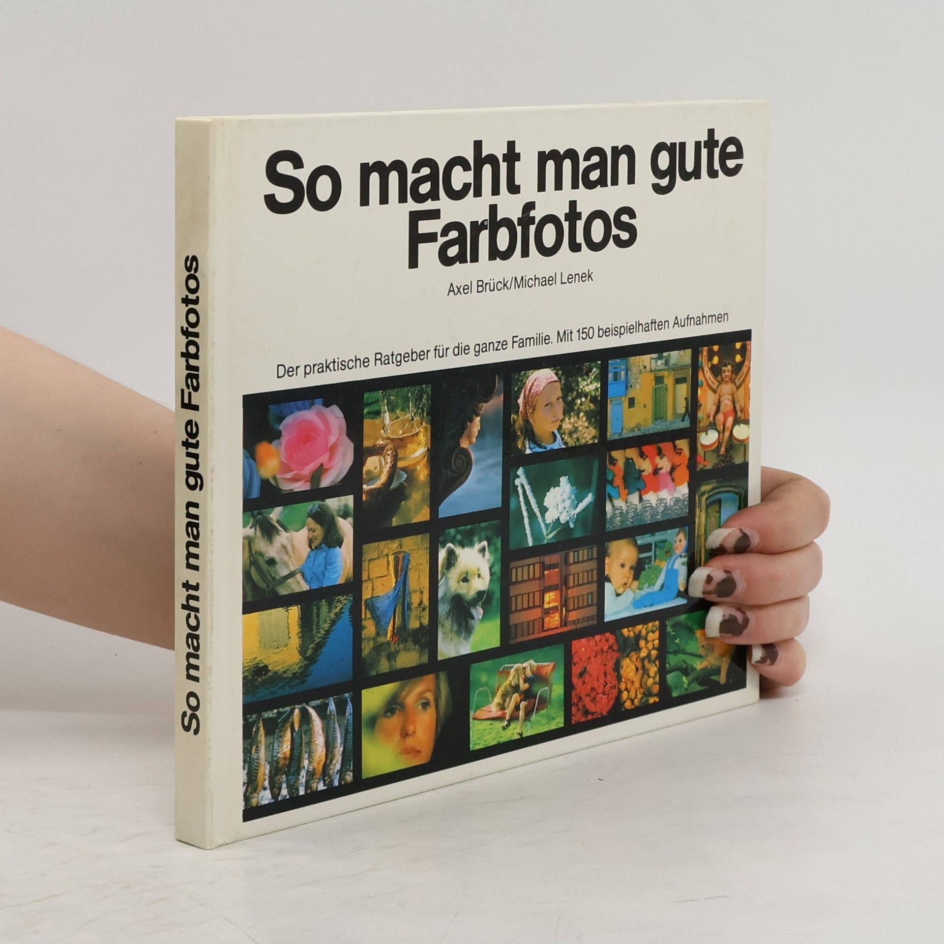 Axel Brück So macht man gute Farbfotos