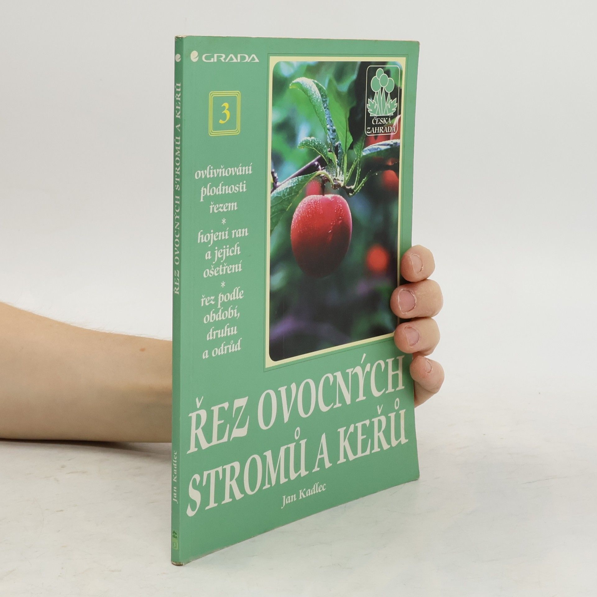 Jan Kadlec Řez ovocných stromů a keřů 3.