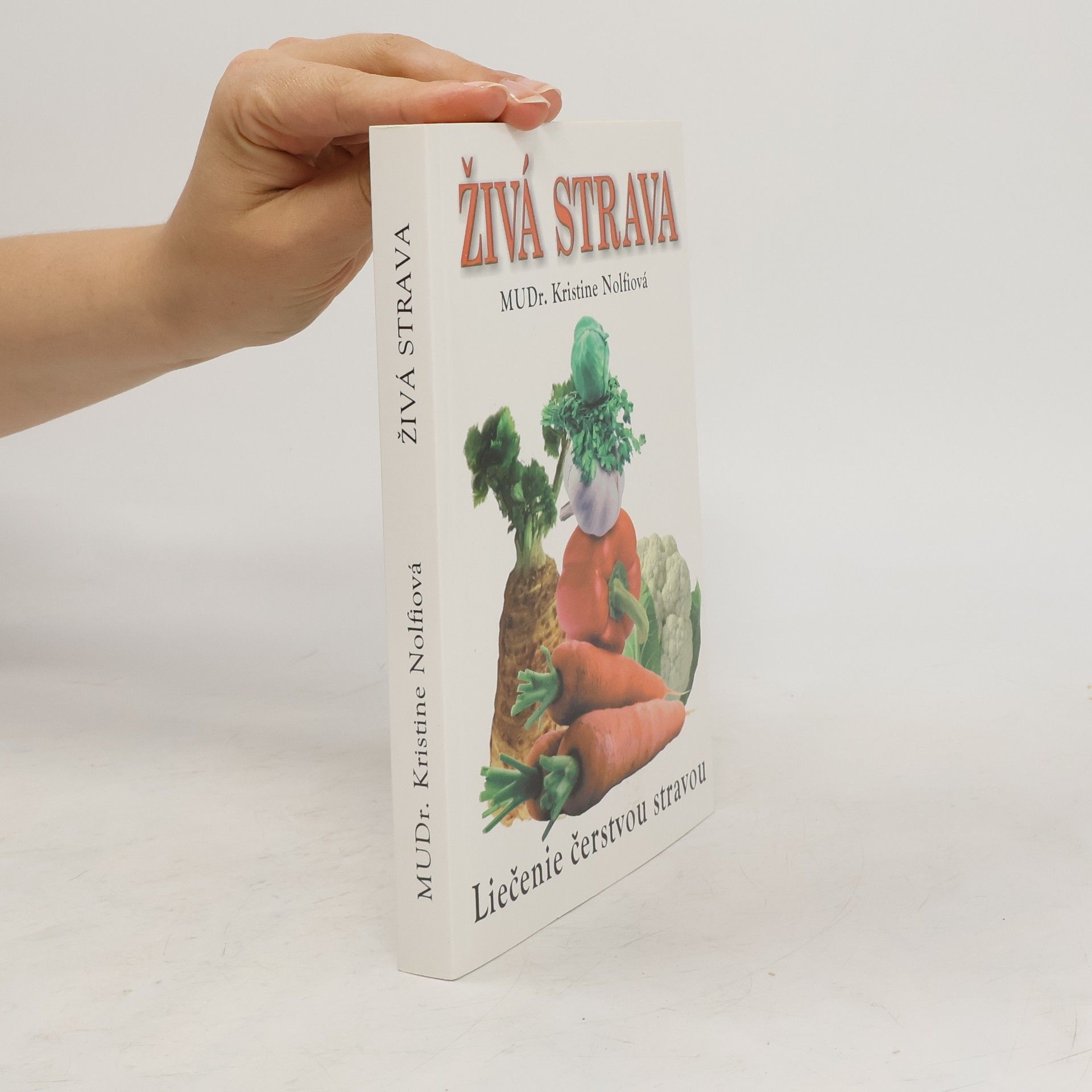 Kristine Nolfi Živá strava - Liečenie čerstvou stravou