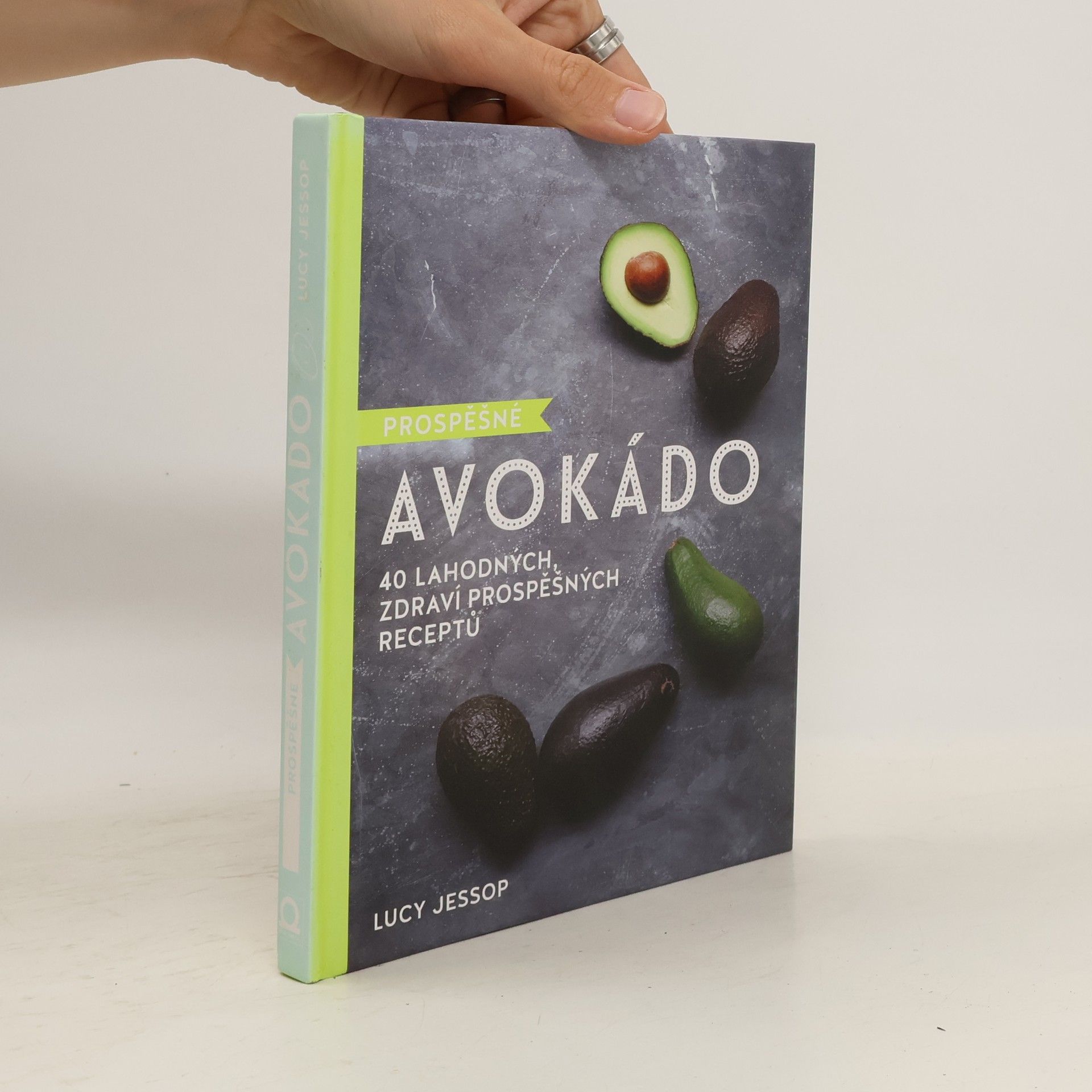 Lucy Jessop Prospěšné avokádo : 40 lahodných, zdraví prospěšných receptů