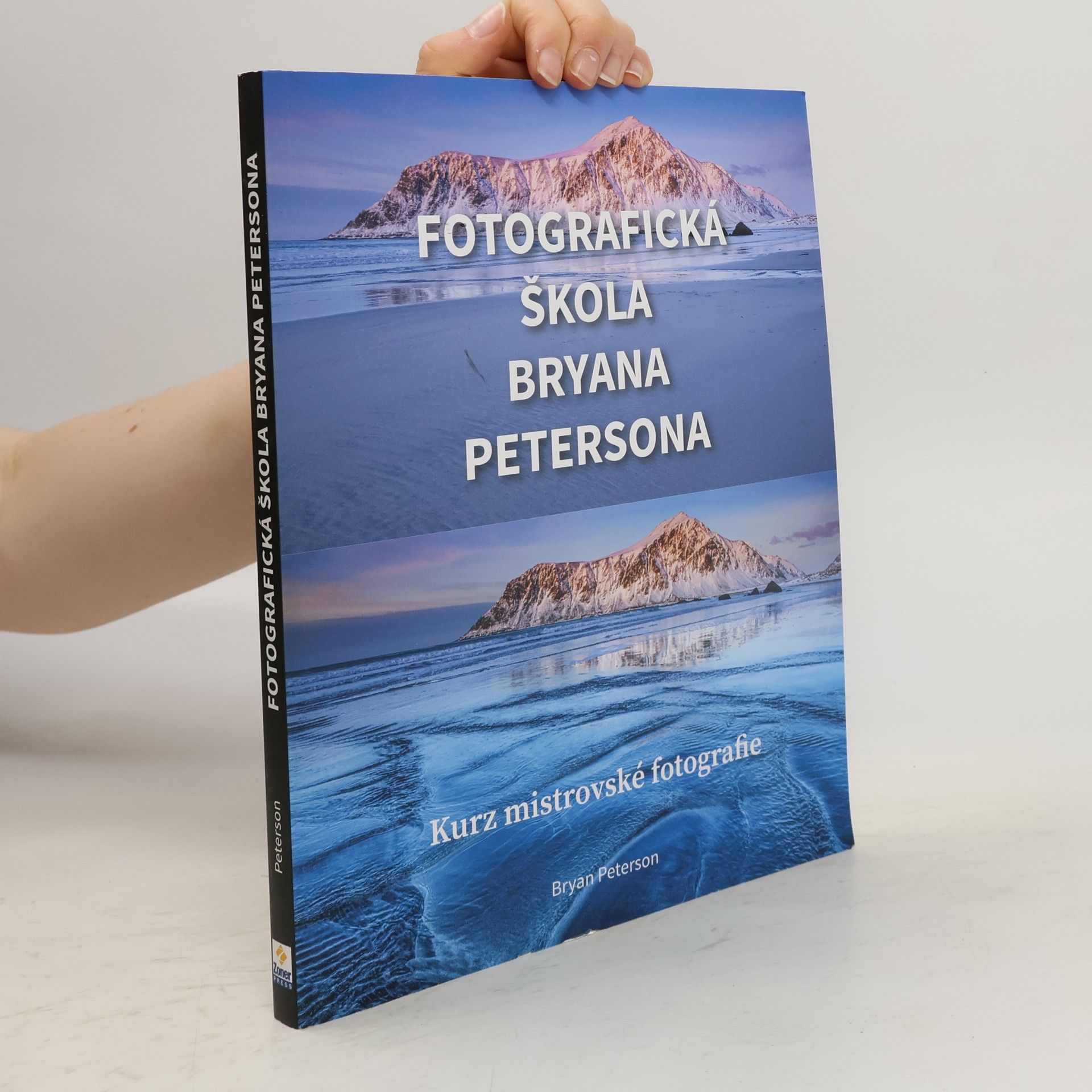 Bryan Peterson Fotografická škola Bryana Petersona : kurz mistrovské fotografie