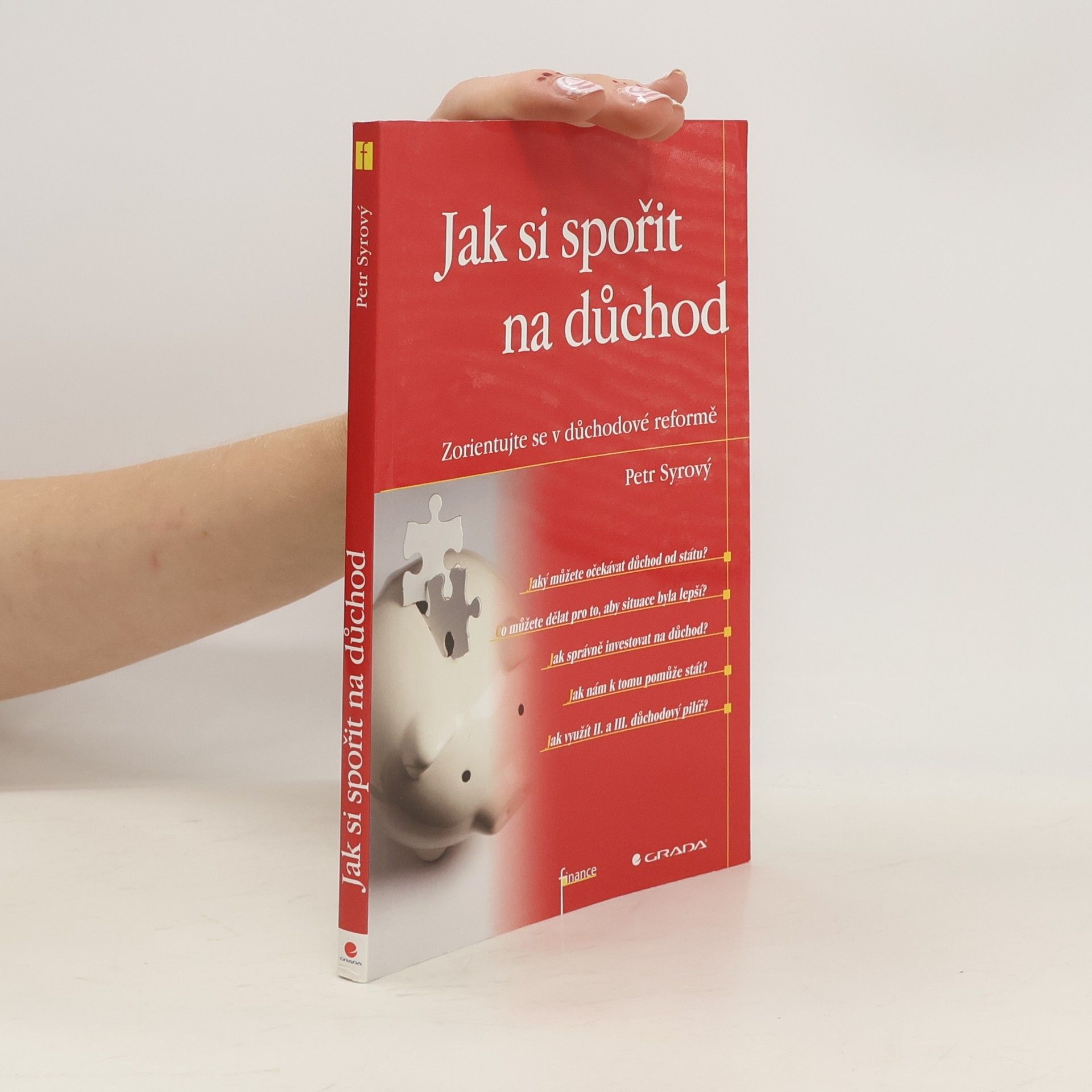 Petr Syrový Jak si spořit na důchod : zorientujte se v důchodové reformě
