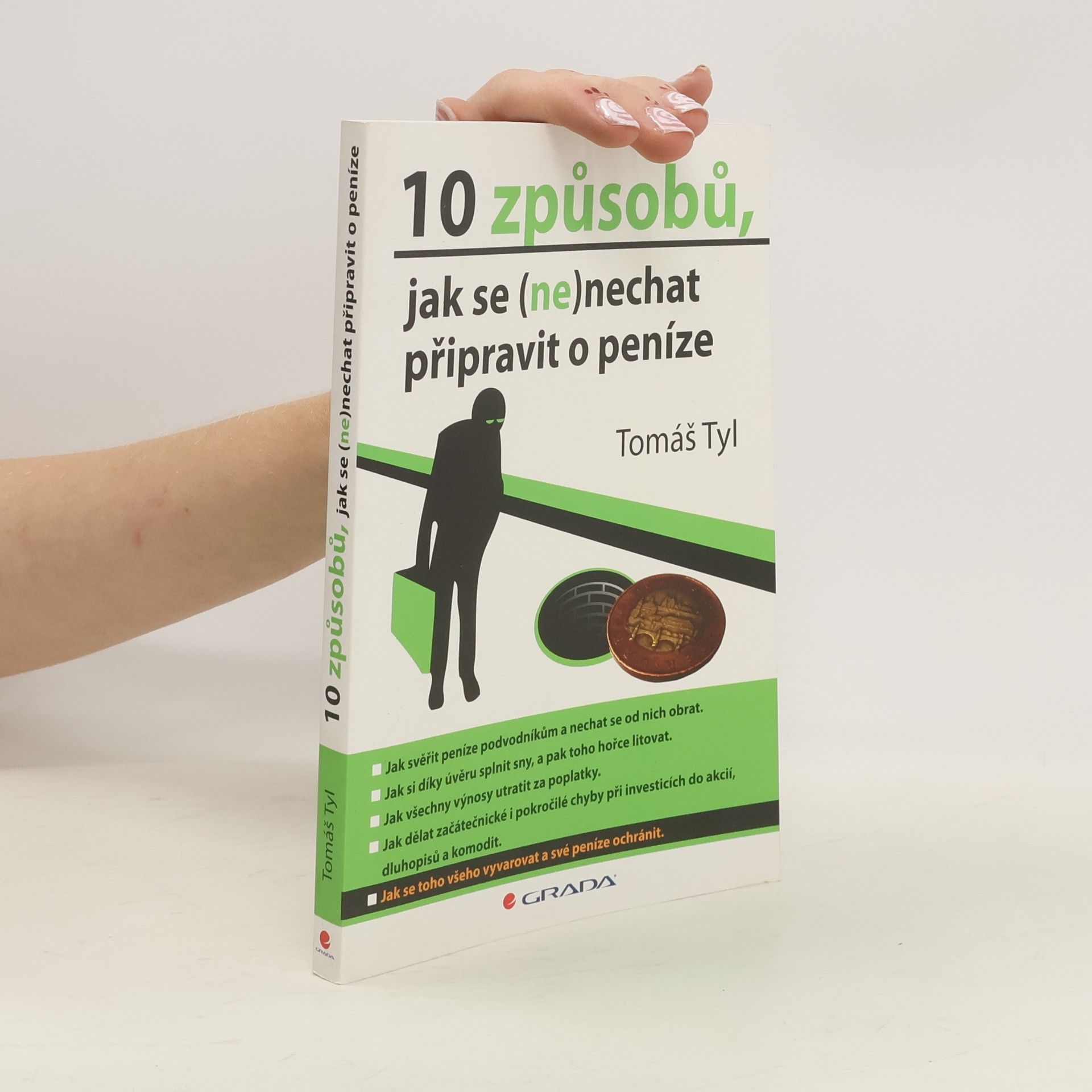 Tomáš Tyl 10 způsobů, jak se (ne)nechat připravit o peníze