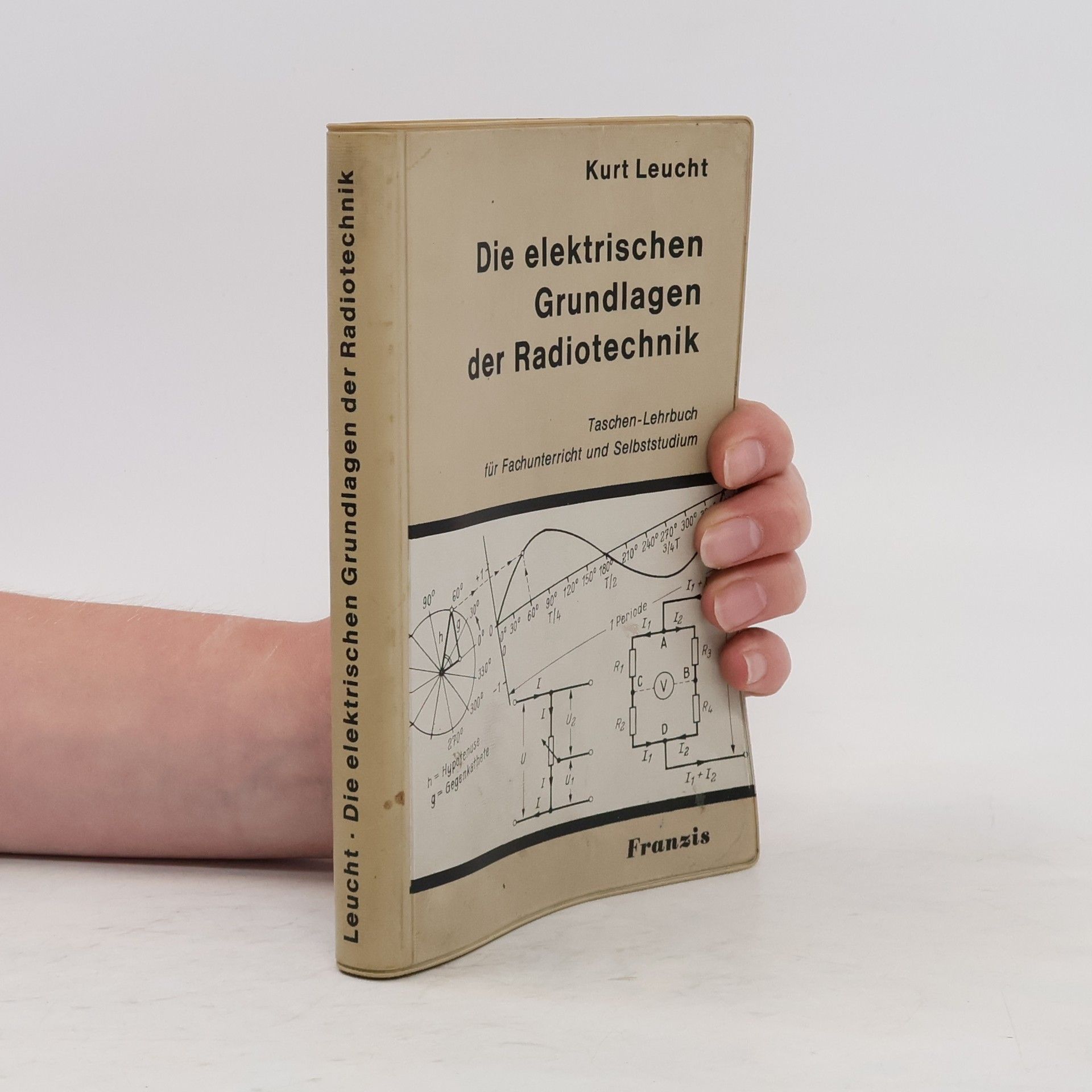 Kurt Leucht Die elektrischen Grundlagen der Radiotechnik