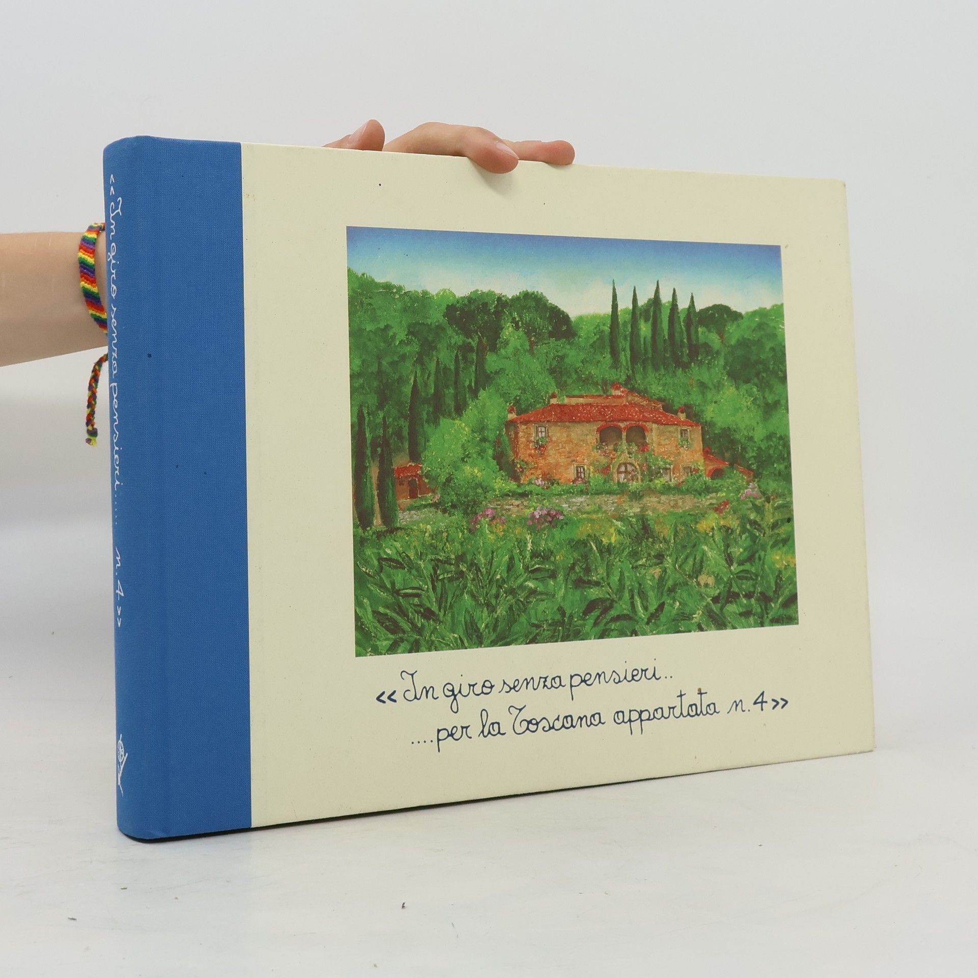 Kolektív autorov In giro senza pensieri ...per la Toscana appartata n.4