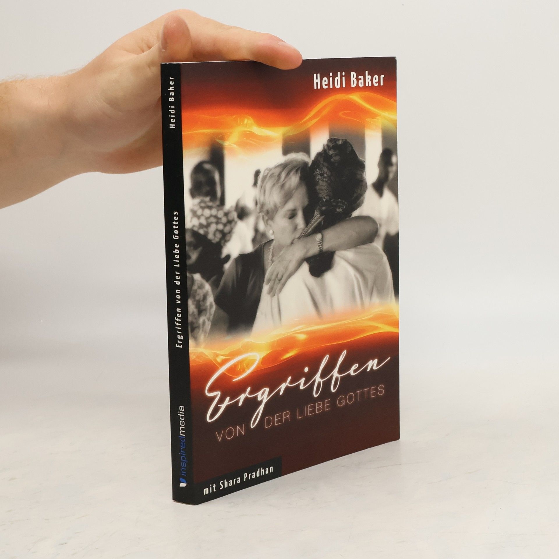 Heidi Baker Ergriffen von der Liebe Gottes