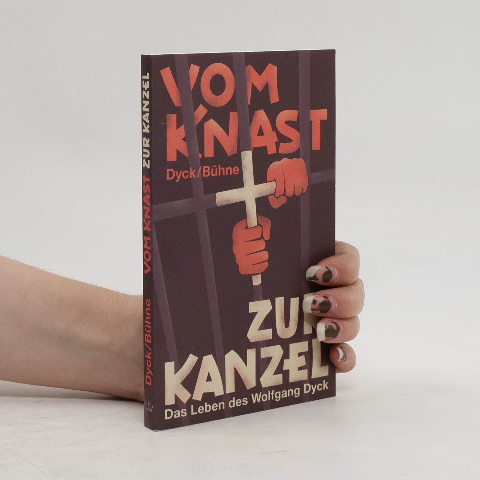 Wolfgang Dyck Vom Knast zur Kanzel