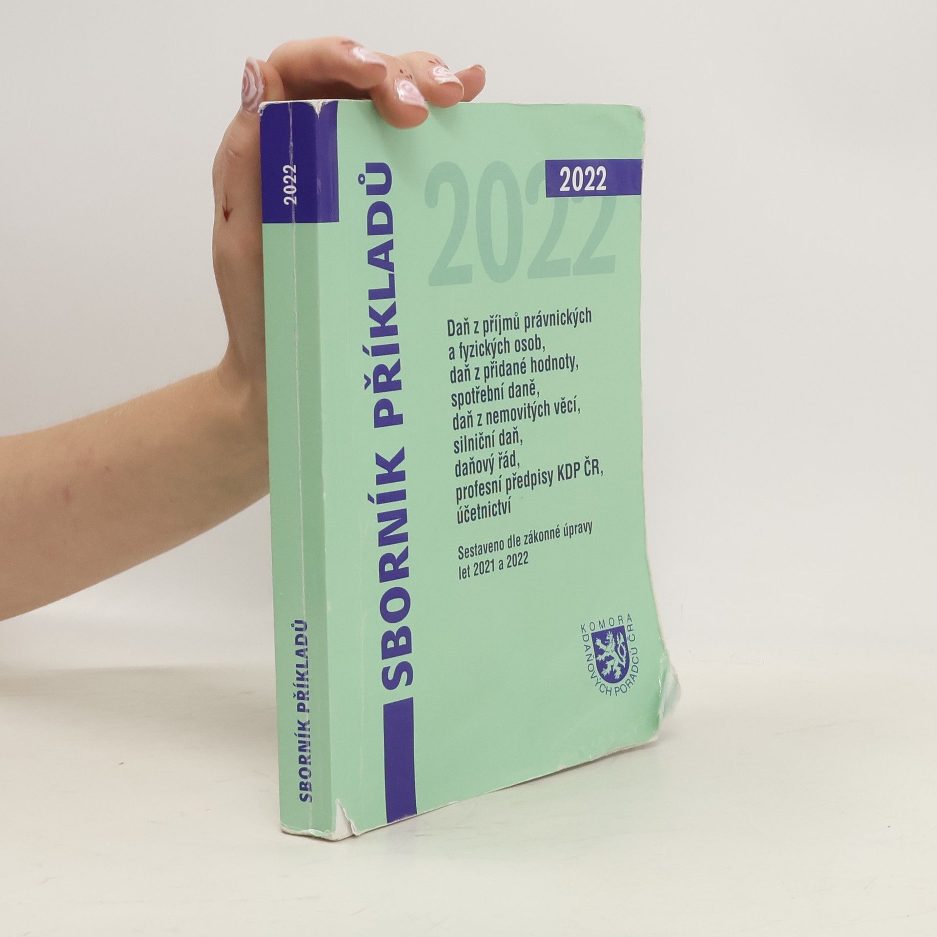 Collectif d'auteurs Sborník příkladů : daň z příjmů právnických a fyzických osob, daň z přidané hodnoty, spotřební daně, daň z nemovitých věcí, silniční daň, profesní předpisy KDP ČR, daňový řád, účetnictví