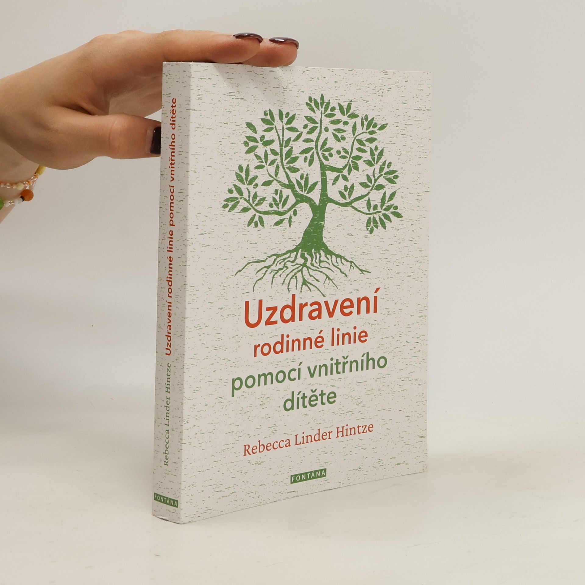 Rebecca Linder Hintze Uzdravení rodinné linie pomocí vnitřního dítěte : 5 kroků k překonání destruktivních rodinných vzorců