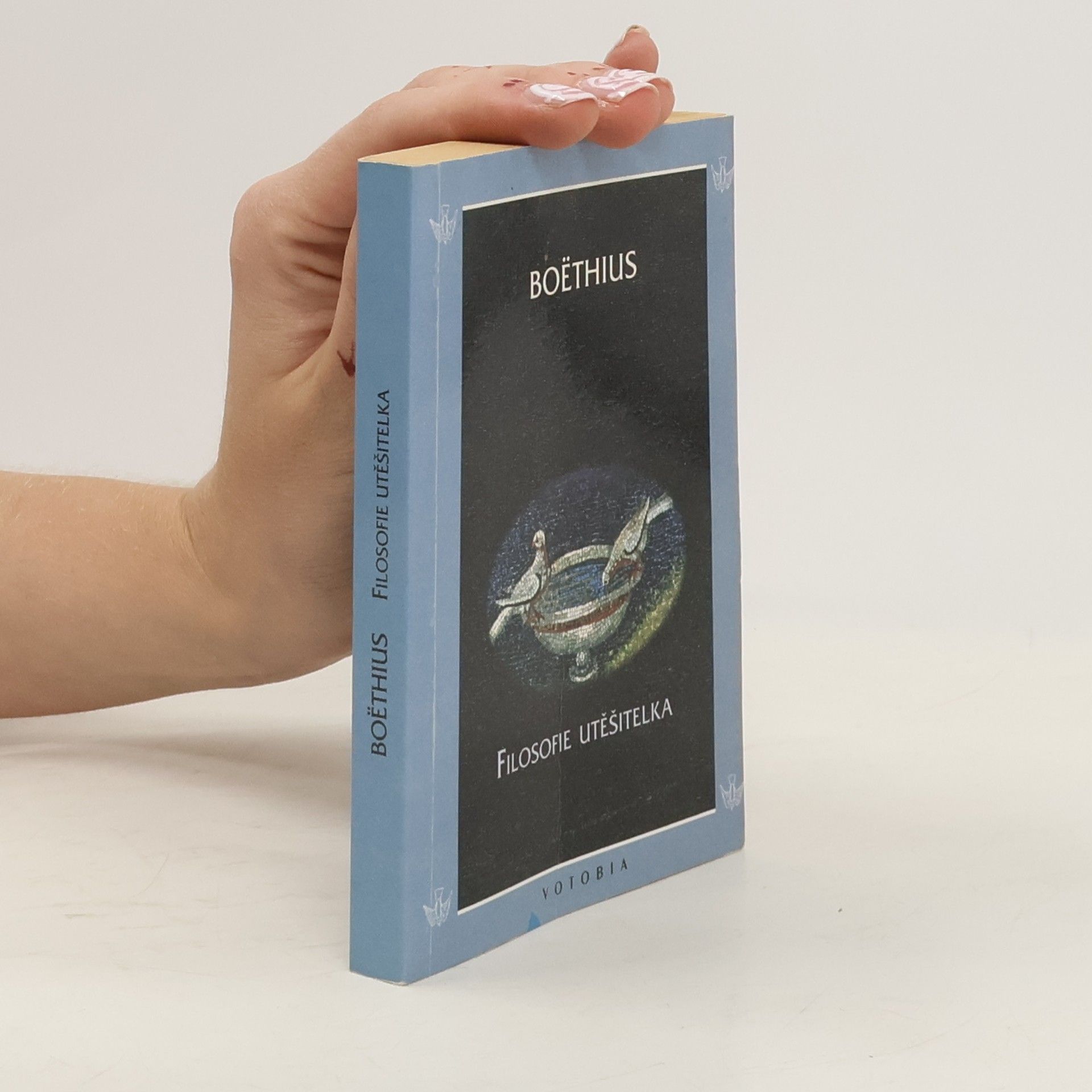 Anitius Manlius Torquatus Severinus Boëthius Filosofie utěšitelka