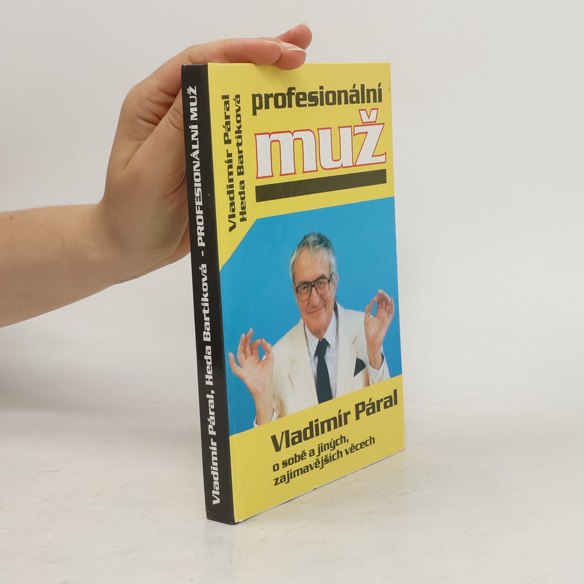 Vladimír Páral Profesionální muž. Vladimír Páral o sobě a jiných, zajímavějších věcech