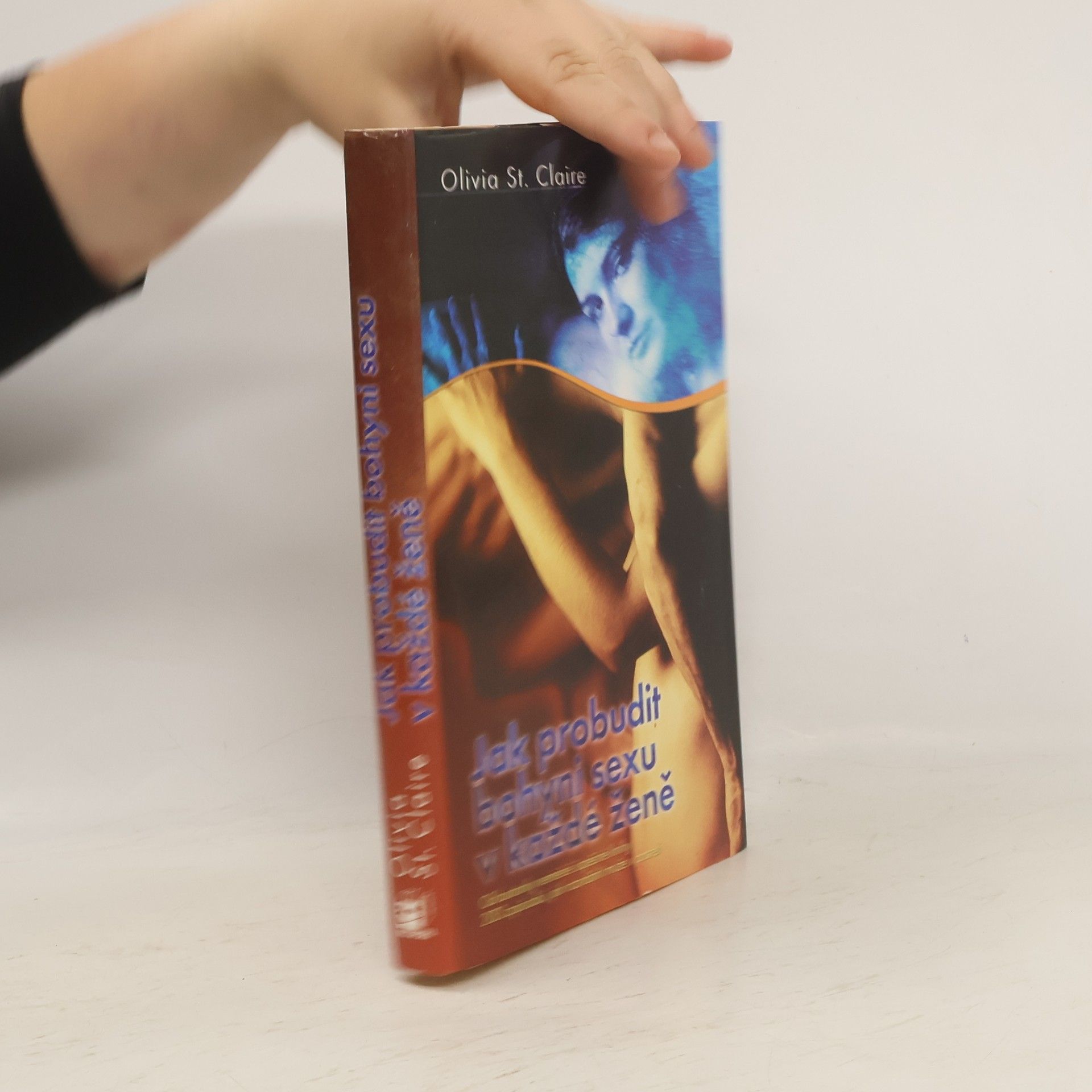 Olivia St Claire Jak probudit bohyni sexu v každé ženě