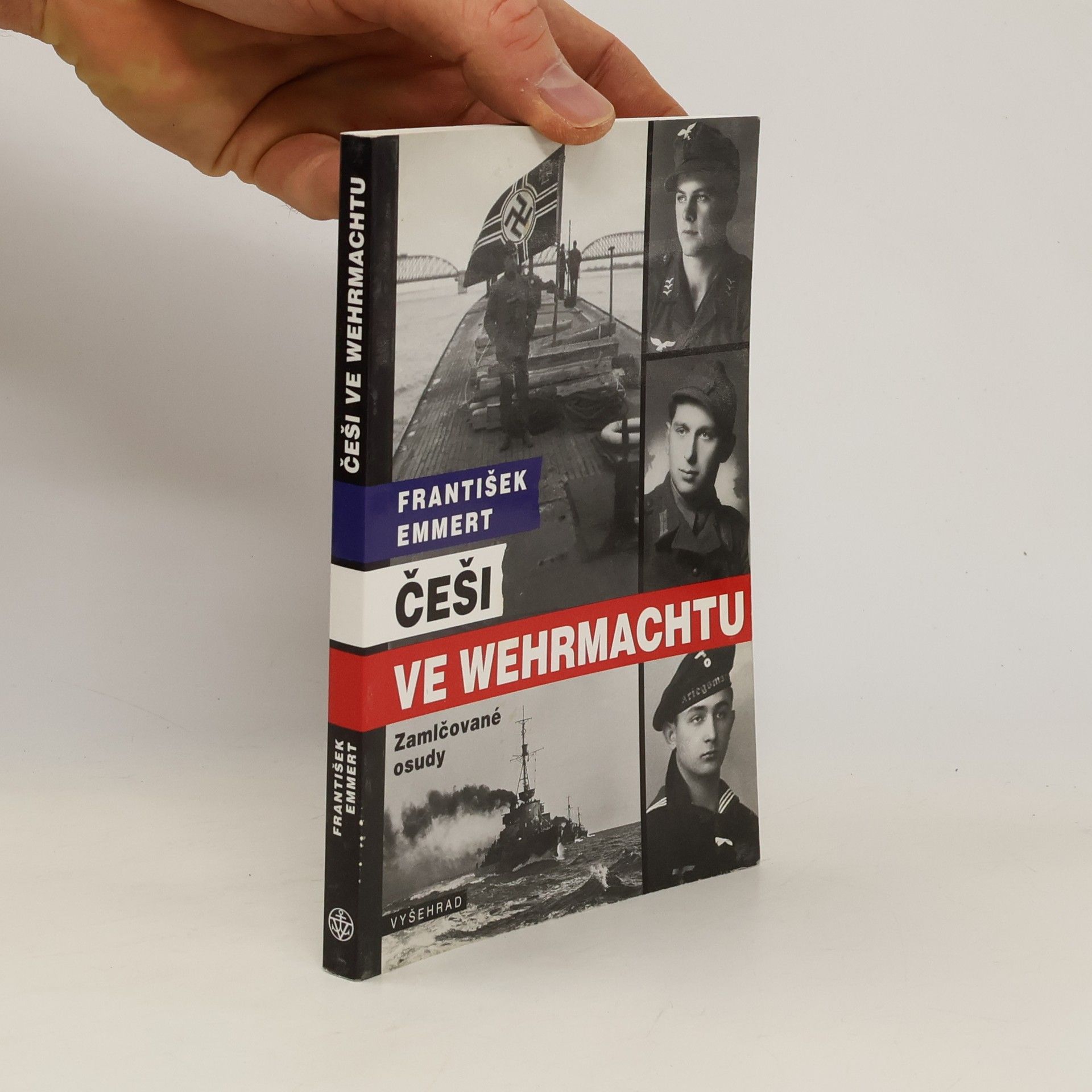 František Emmert Češi ve wehrmachtu : zamlčované osudy