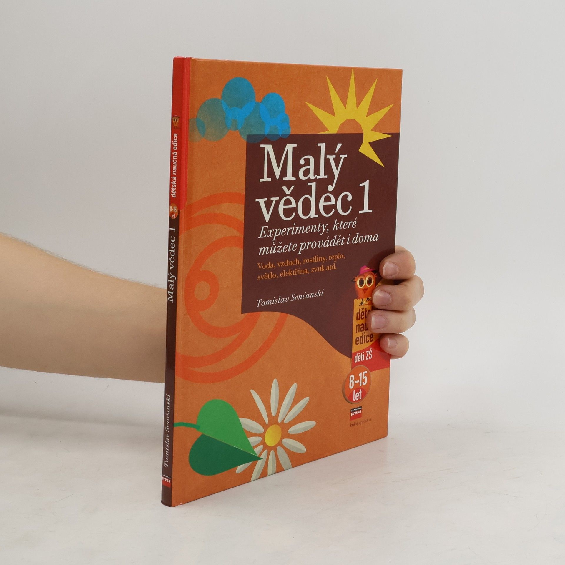 Tomislav Senćanski Malý vědec 1. Experimenty, které můžete provádět i doma