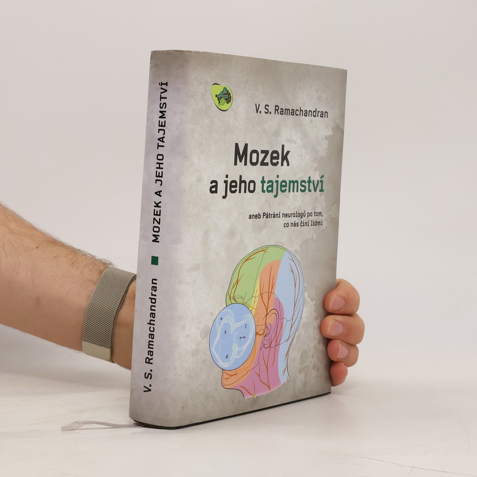 V. S. Ramachandran Mozek a jeho tajemství, aneb, Pátrání neurovědců po tom, co nás činí lidmi