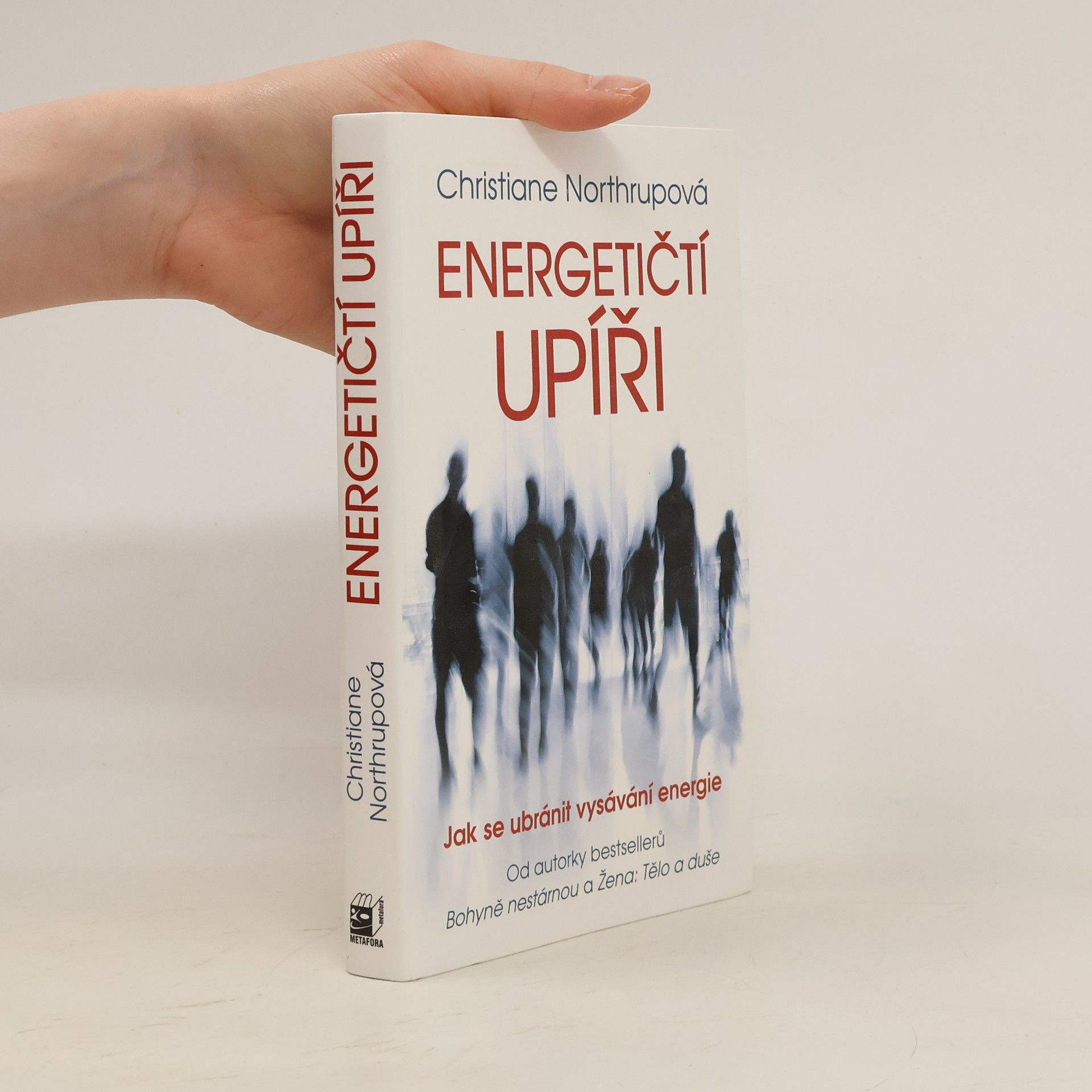 Christiane Northrup Energetičtí upíři : jak se ubránit vysávání energie