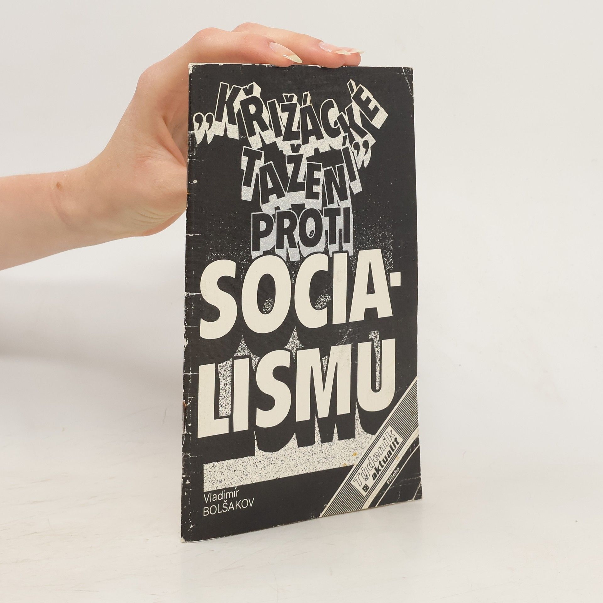 Vladimír Bolšakov Křižácké tažení proti socialismu