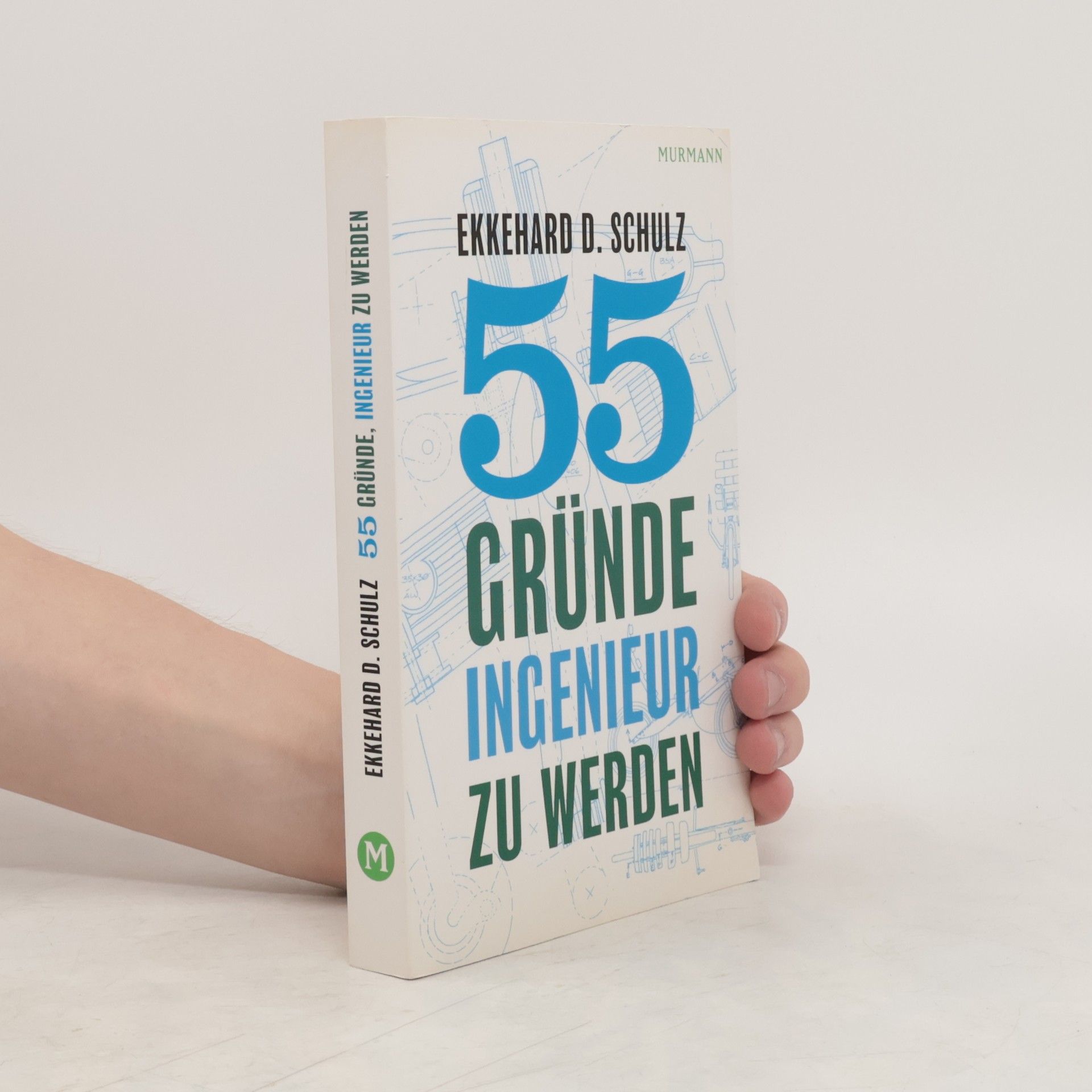 Ekkehard D. Schulz 55 Gründe, Ingenieur zu werden