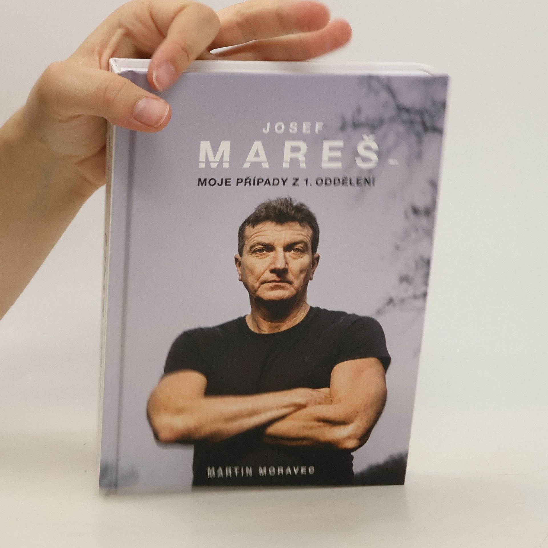 Martin Moravec Josef Mareš: Moje případy z 1. oddělení