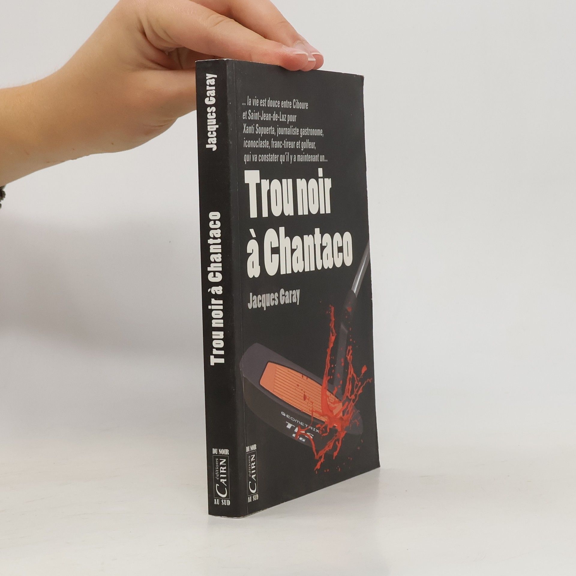 Jacques Garay Trou noir à Chantaco