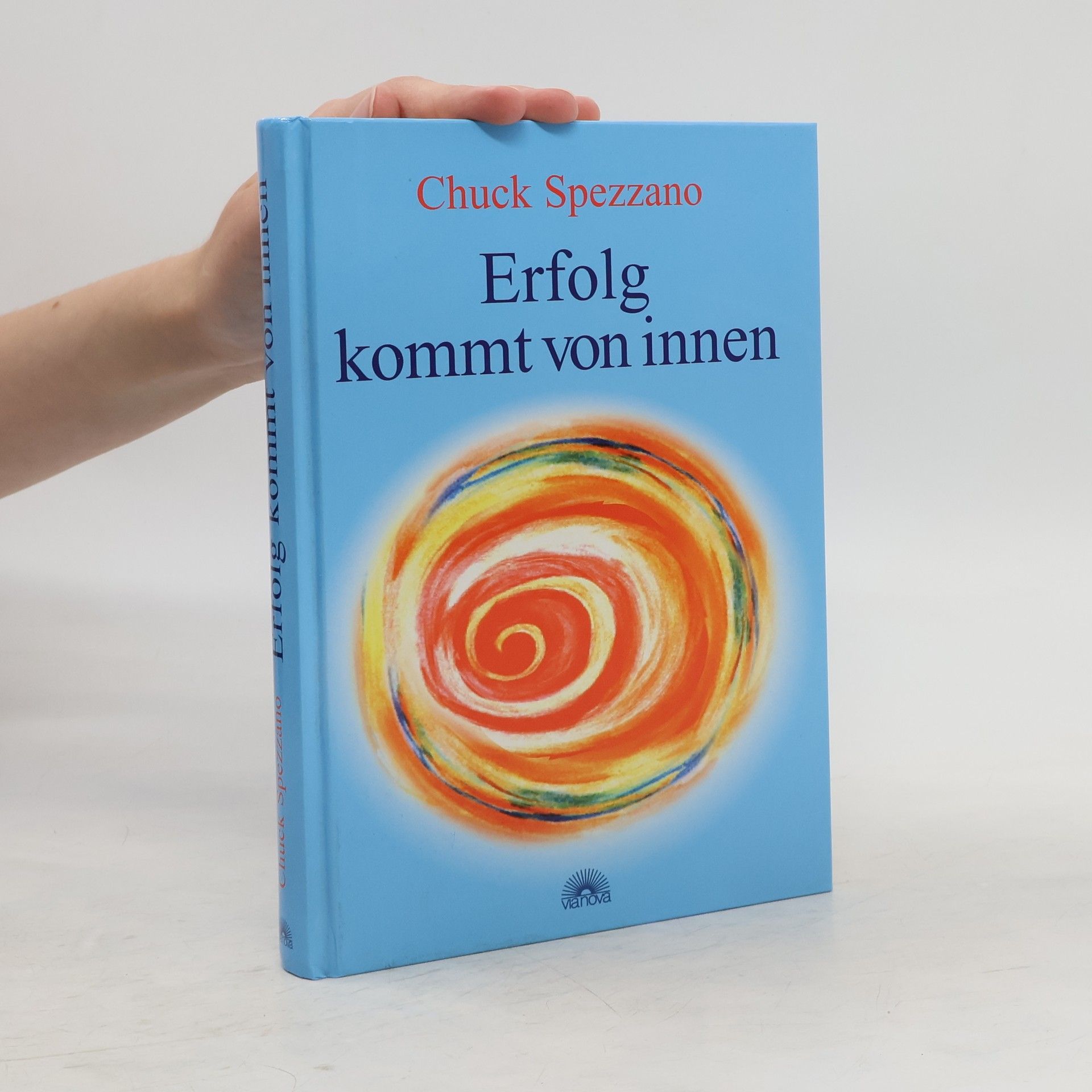 Chuck Spezzano Erfolg kommt von innen