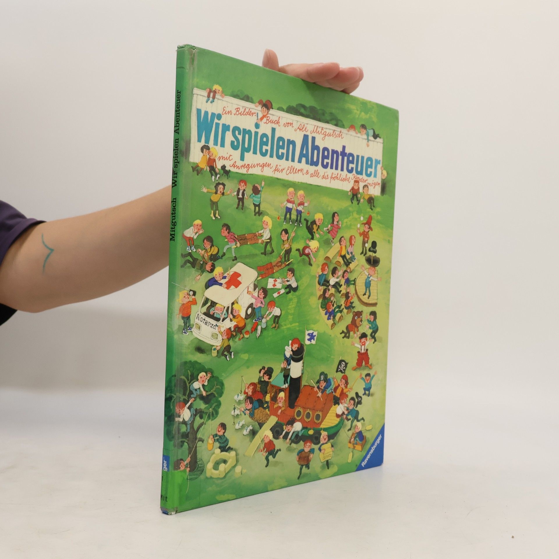 Ali Mitgutsch Wir spielen Abenteuer : Mit Anregungen für Eltern & alle die fröhliche Kinder mögen
