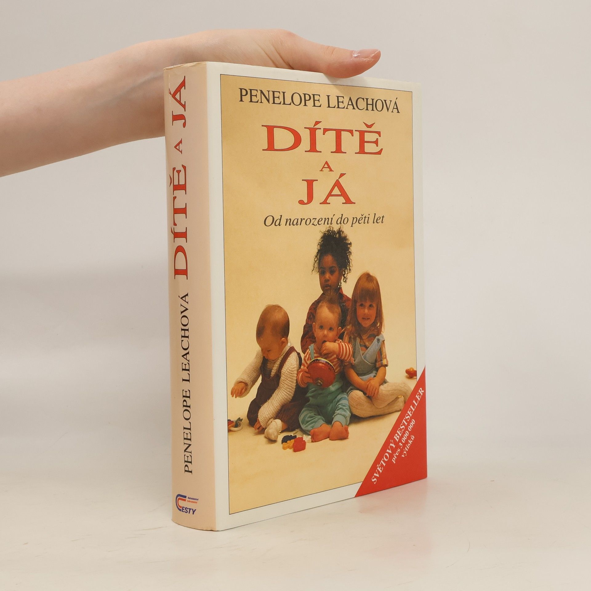 Penelope Leach Dítě a já. Od narození do pěti let