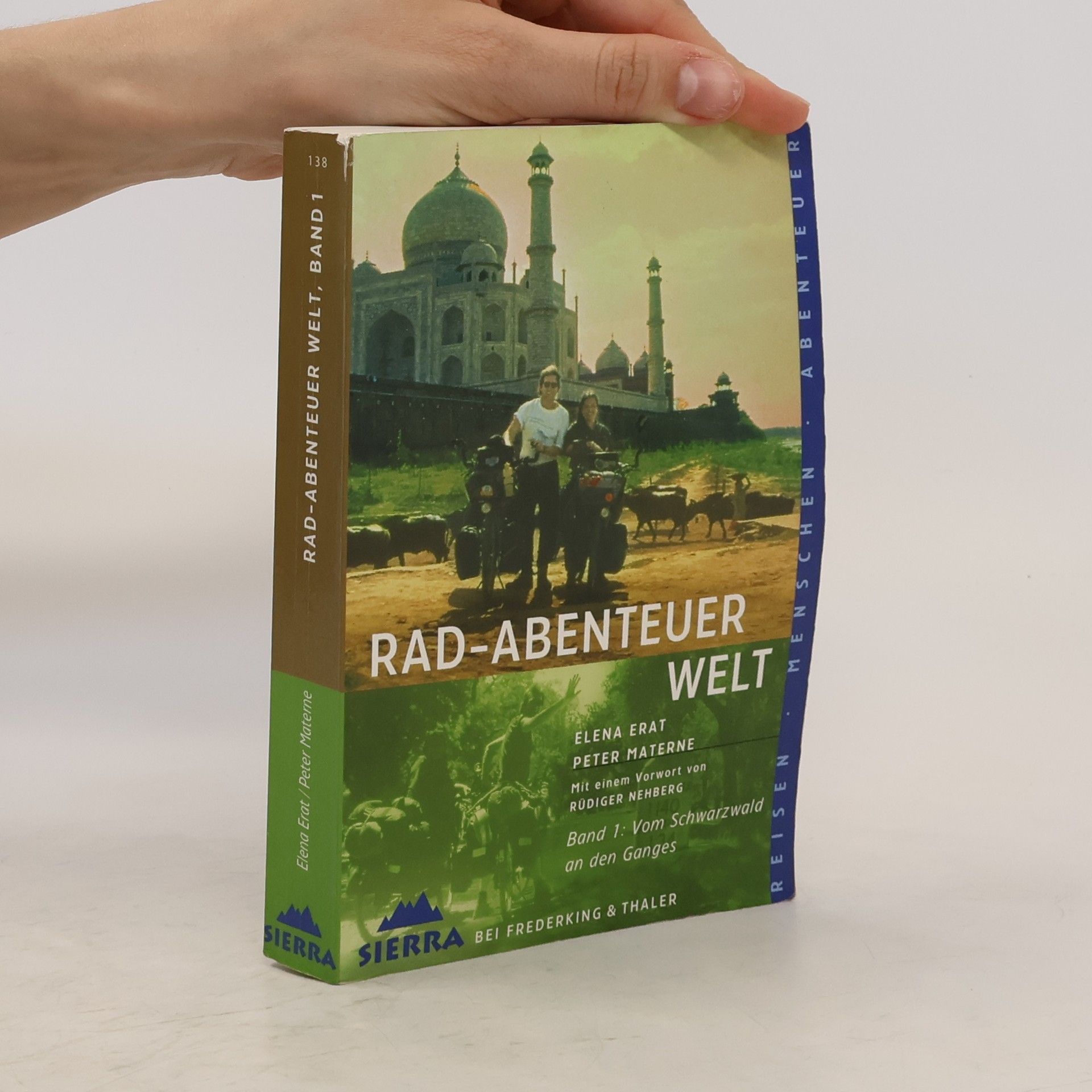 Elena Erat Rad-Abenteuer Welt. Tl.1. Vom Schwarzwald an den Ganges. Vorw. v. Rüdiger Nehberg