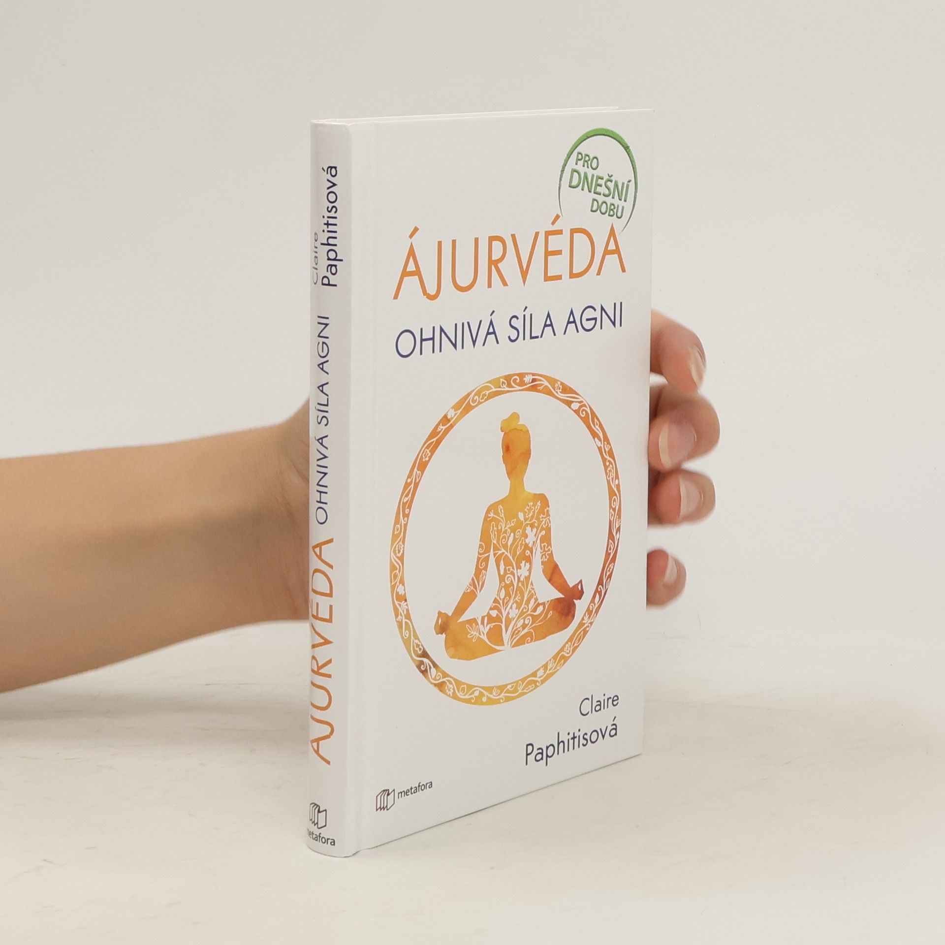 Claire Paphitis Ájurvéda: Ohnivá síla agni