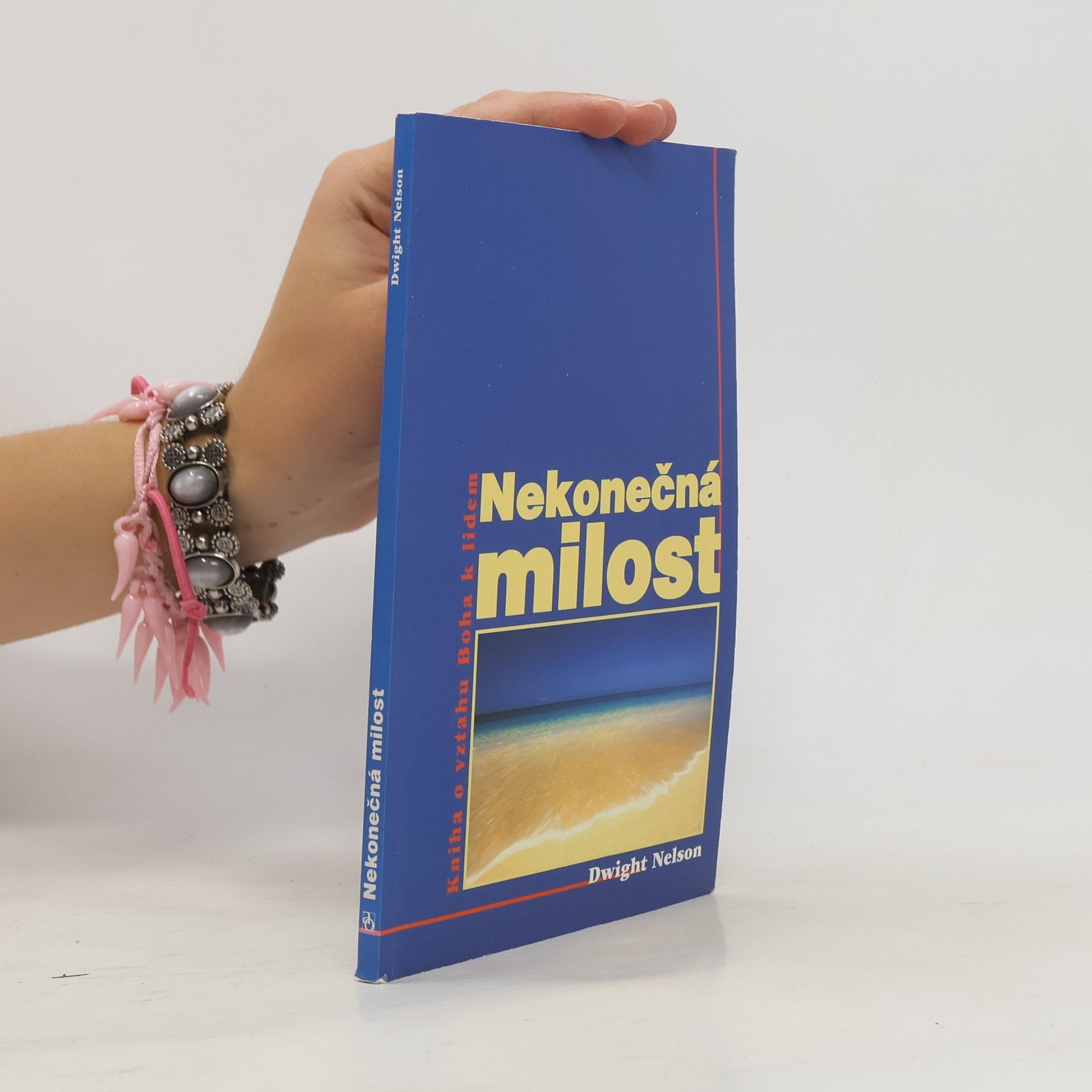 Dwight K. Nelson Nekonečná milost. Kniha o vztahu Boha k lidem