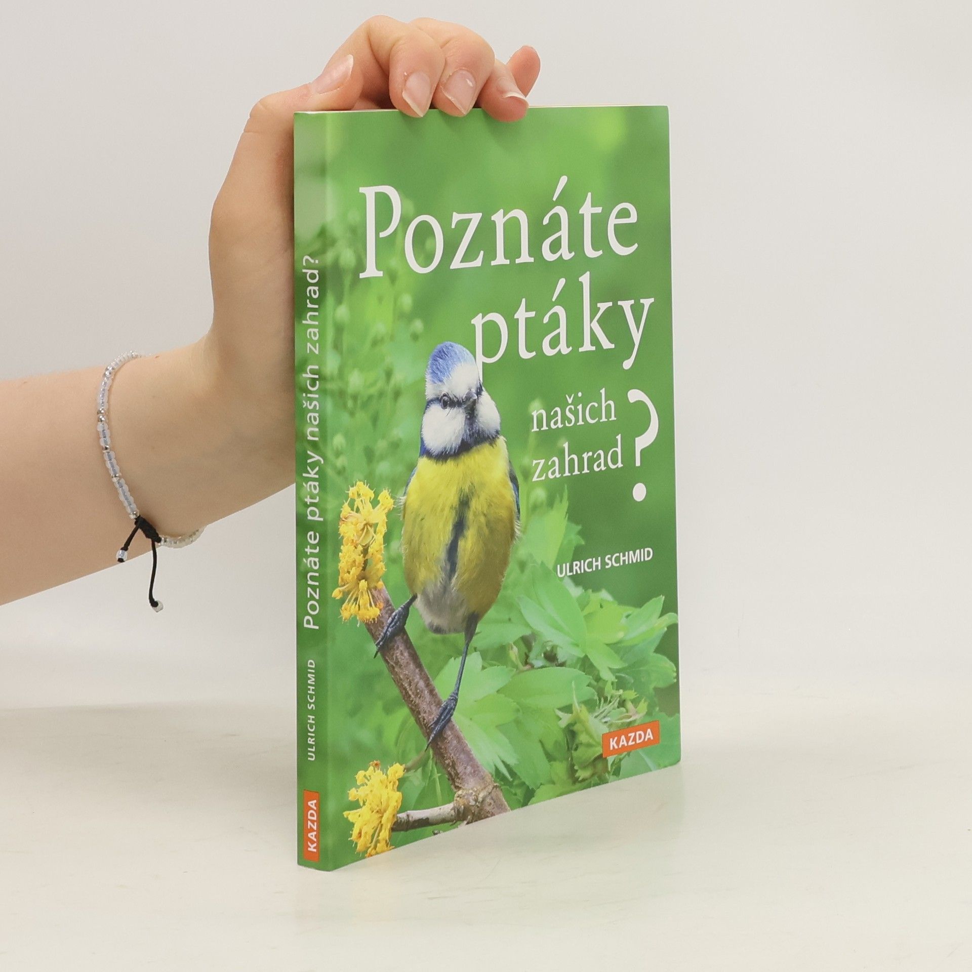 Ulrich Schmid Poznáte ptáky našich zahrad?