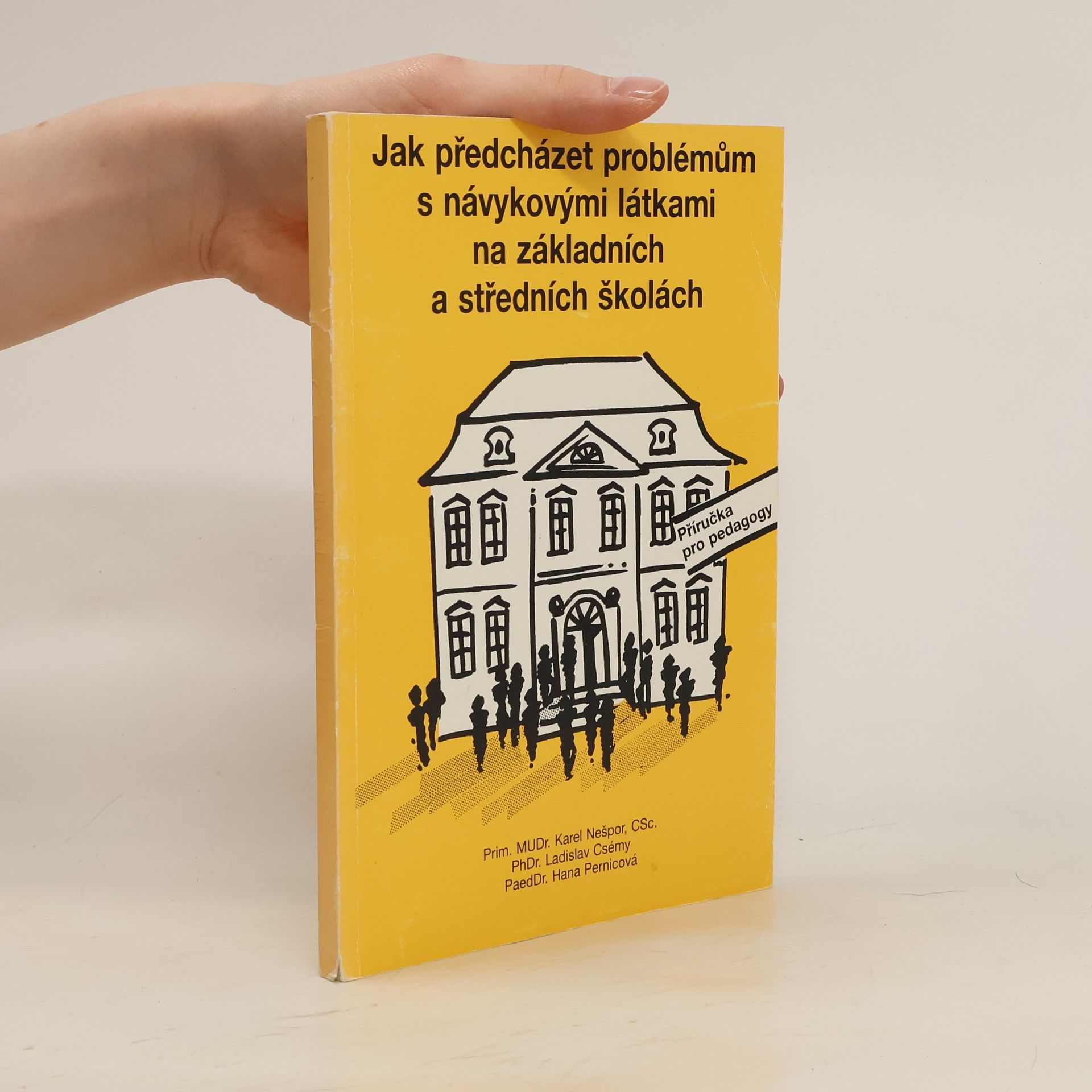 kolektiv Jak předcházet problémům s návykovými látkami na základních a středních školách