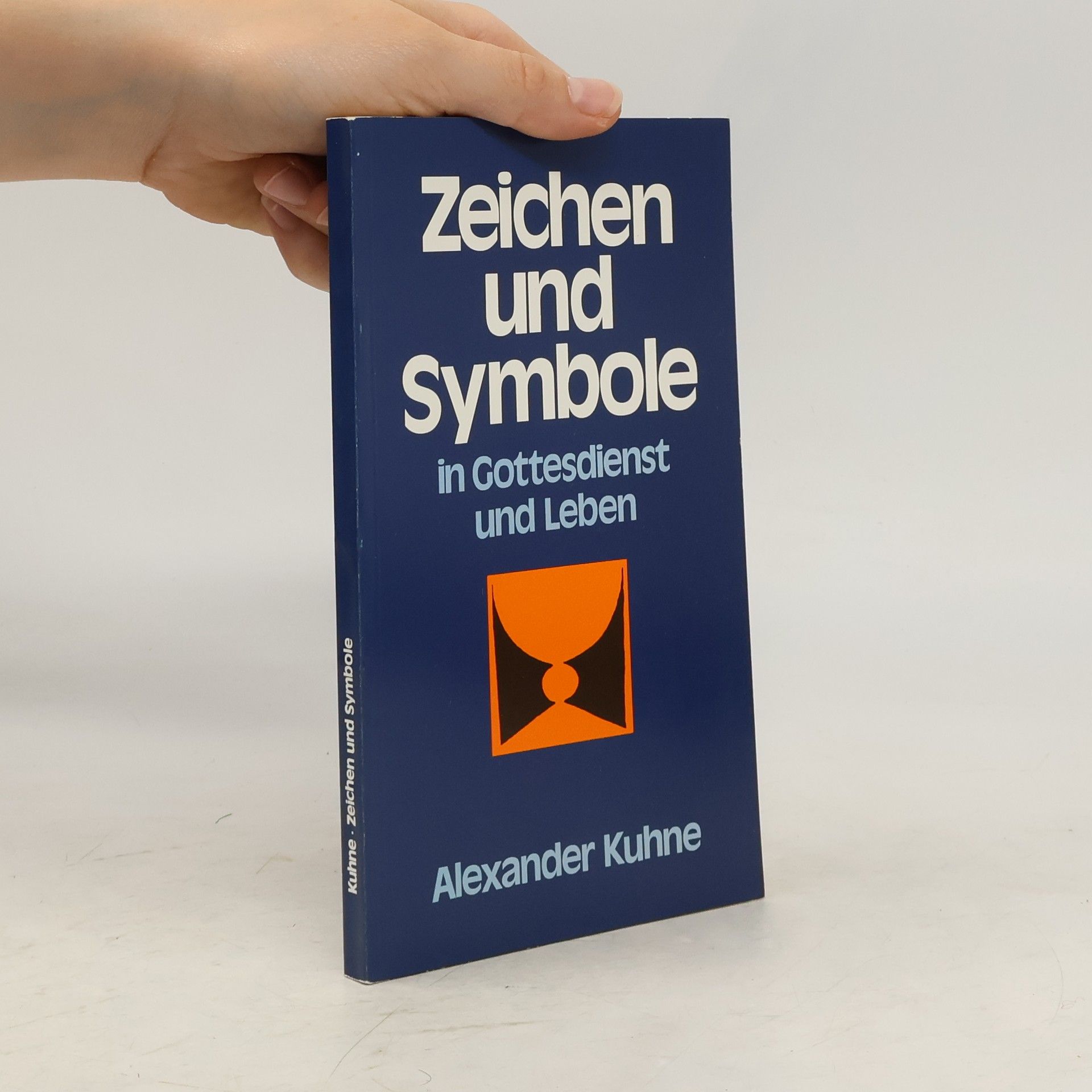 Alexander Kühne Zeichen und Symbole in Gottesdienst und Leben