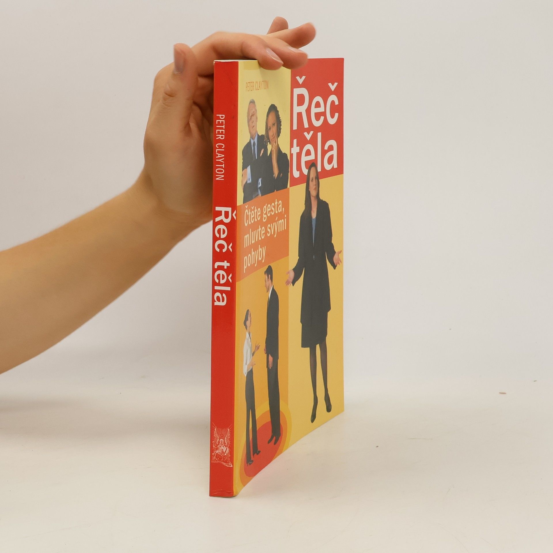 Peter Clayton Řeč těla. Čtěte gesta, mluvte svými pohyby