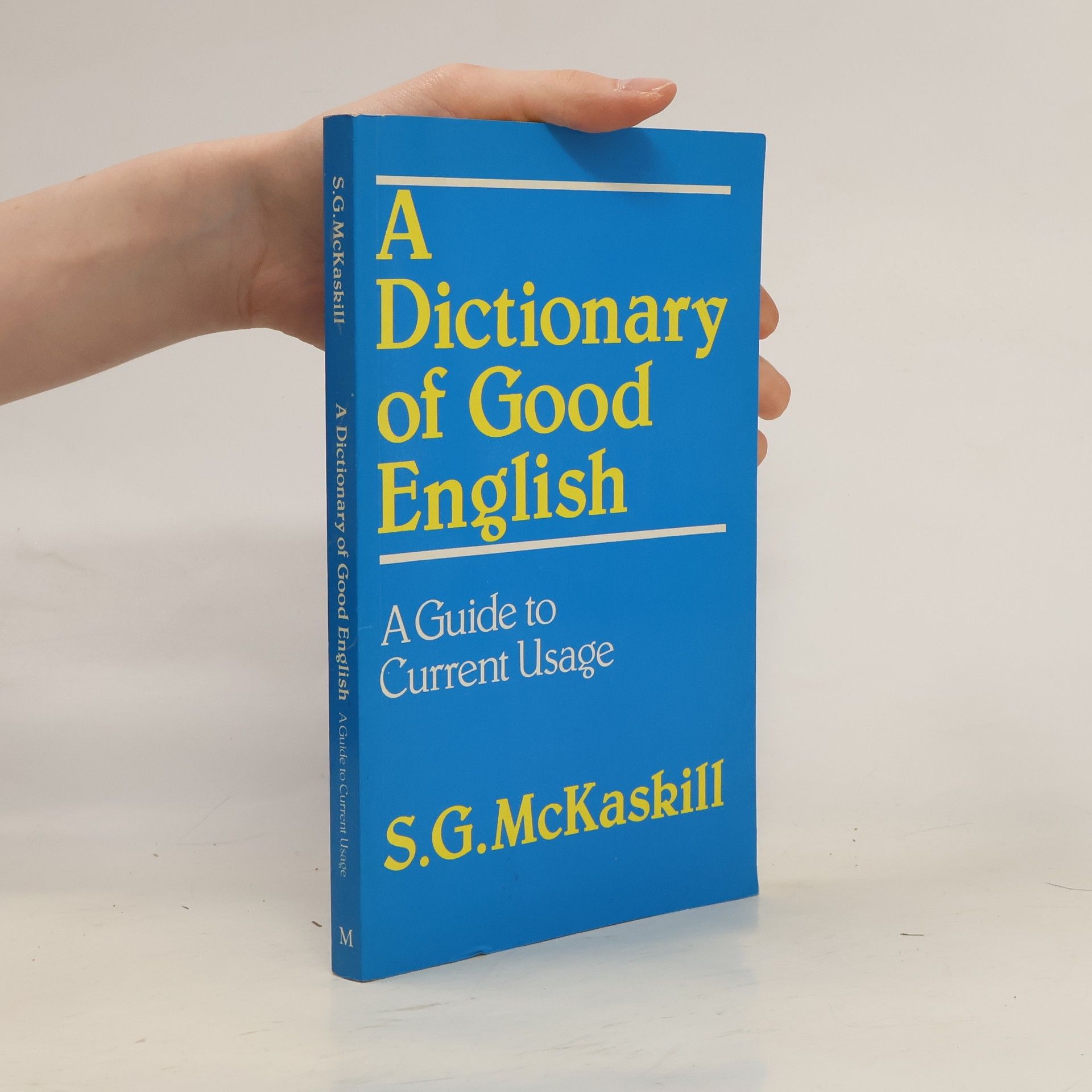 S. G. McKaskill A Dictionary of Good English