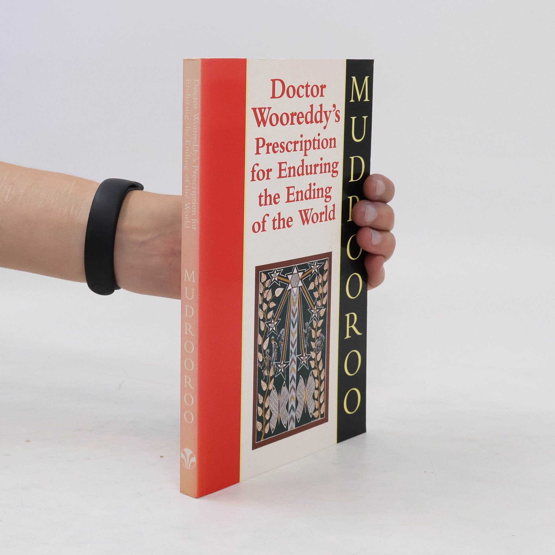 Mudrooroo Narogin Doctor Wooreddy's Prescription for Enduring the Ending of the World