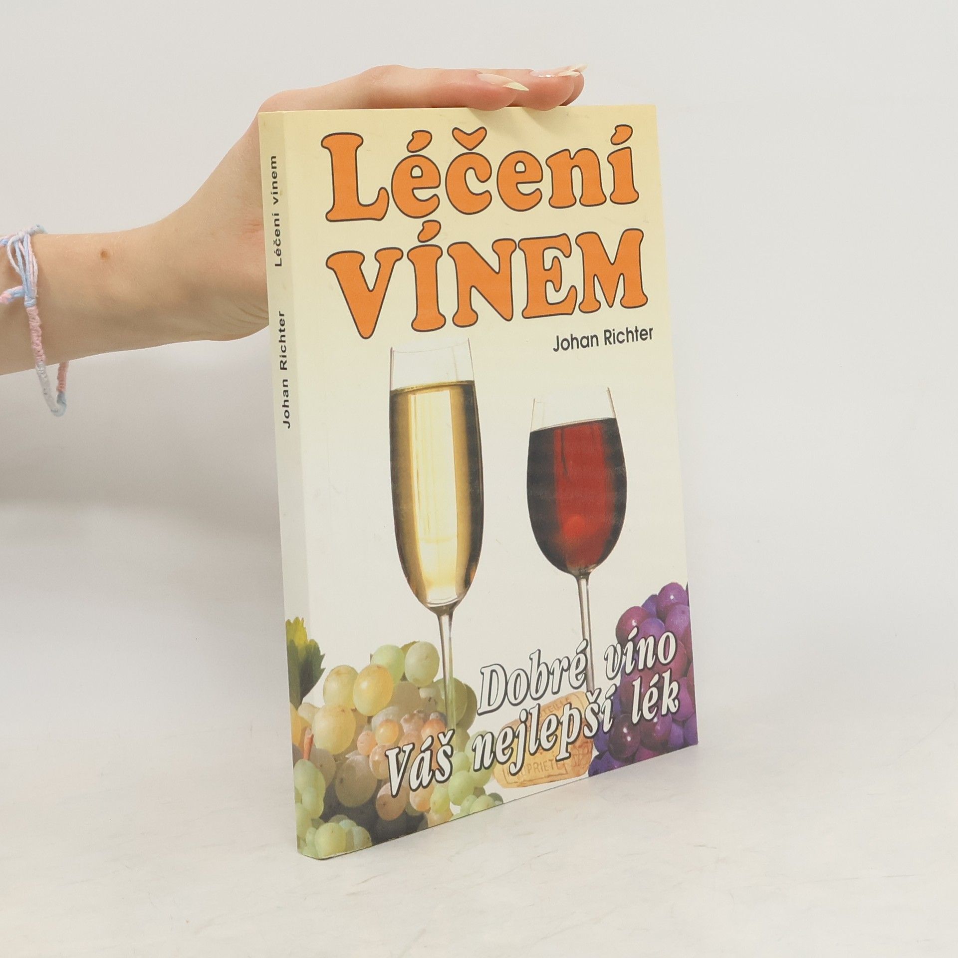 Johan Richter Léčení vínem : dobré víno váš nejlepší lék : praktický receptář