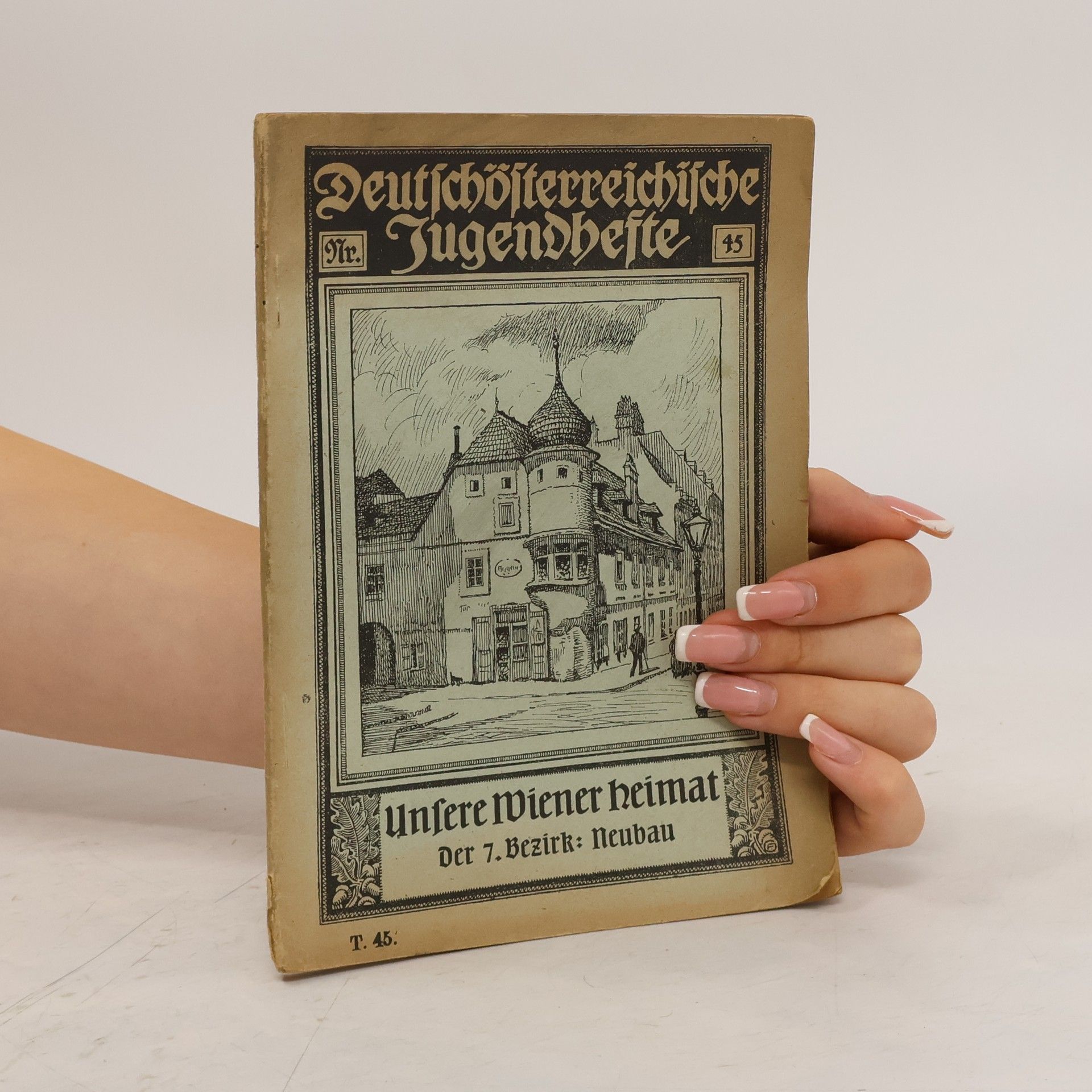 kolektiv Deutschösterreichische Jugendhefte 45. Unsere Wiener heimat