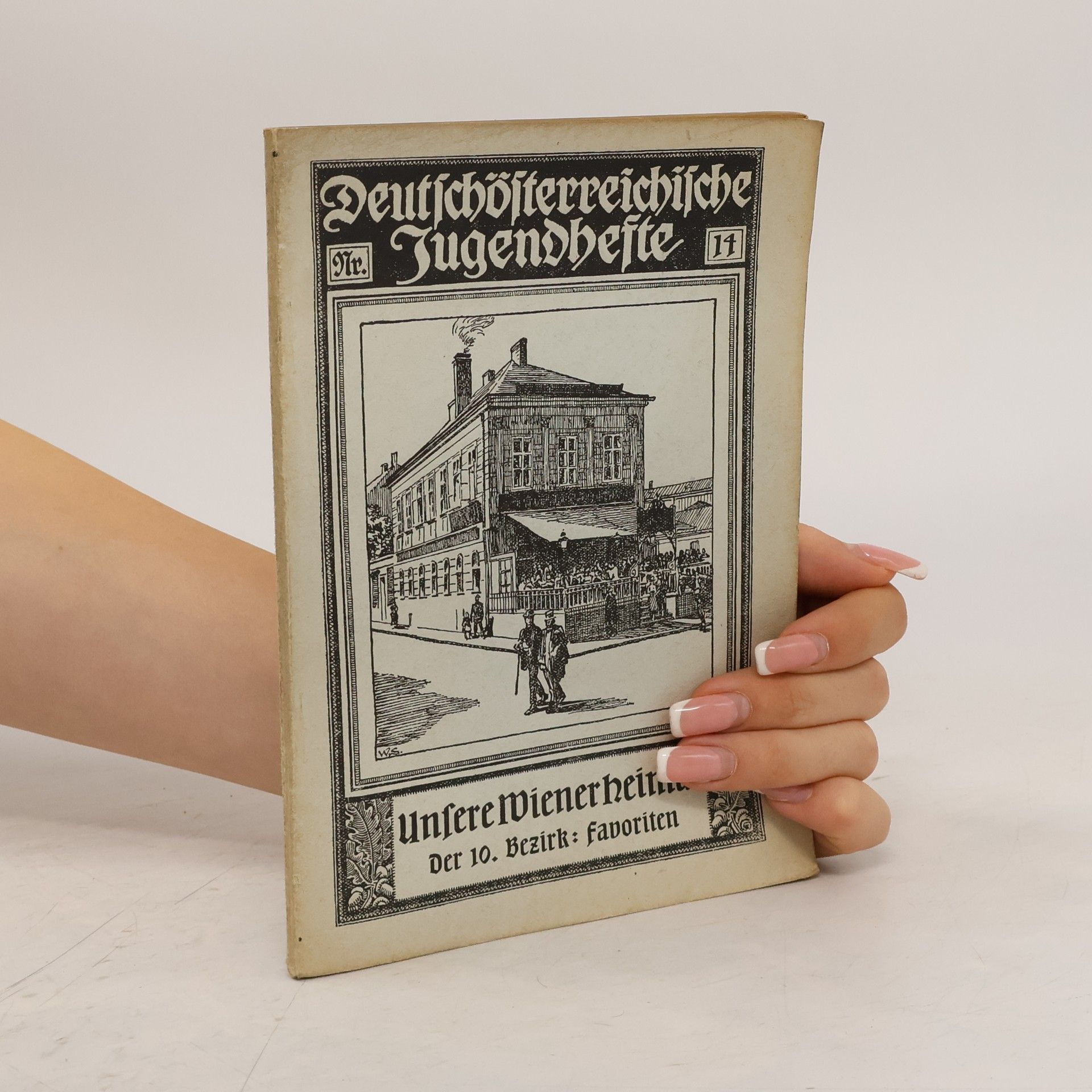 Viktor Johannes Maier Deutschösterreichische Jugendhefte 14. Unsere Wiener heimat der 10. Bezirk: Favoriten