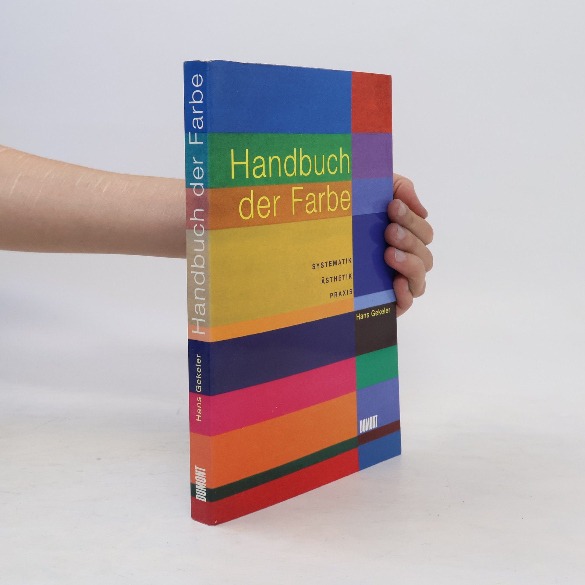 Hans Gekeler Handbuch der Farbe : Systematik, Ästhetik, Praxis