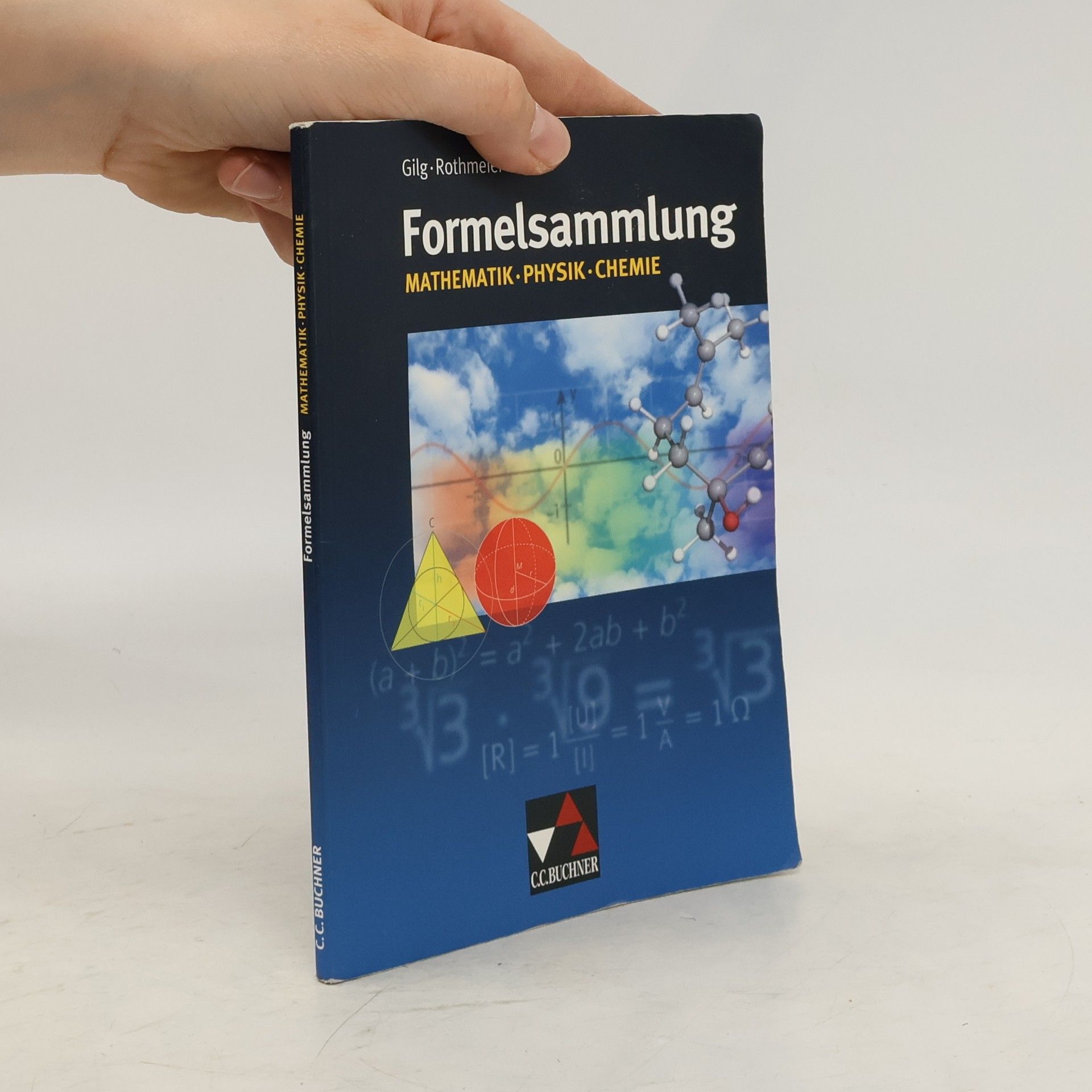 Andreas Gilg Formelsammlung Mathematik, Physik, Chemie