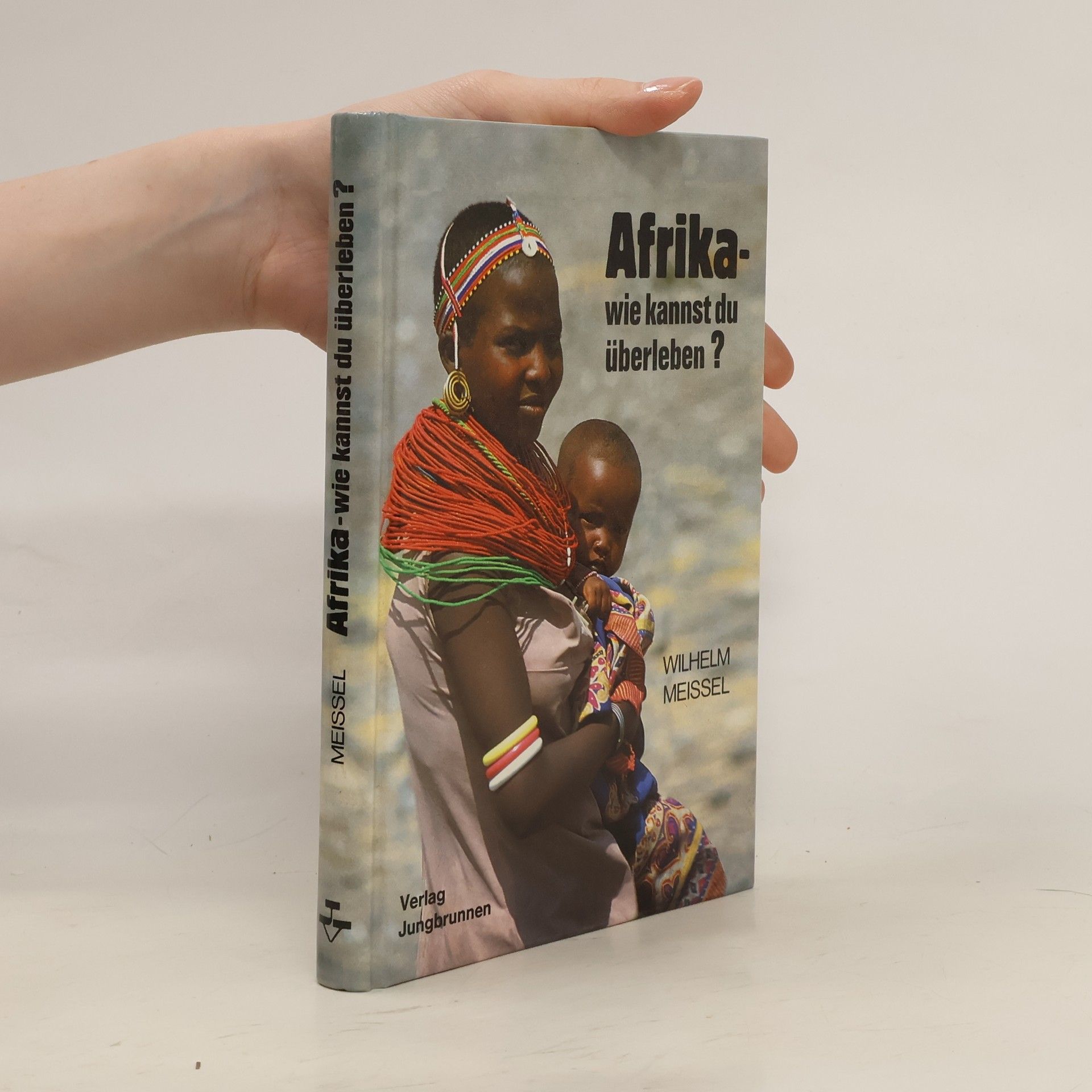 Willhelm Meissel Afrika - wie kannst du überleben?
