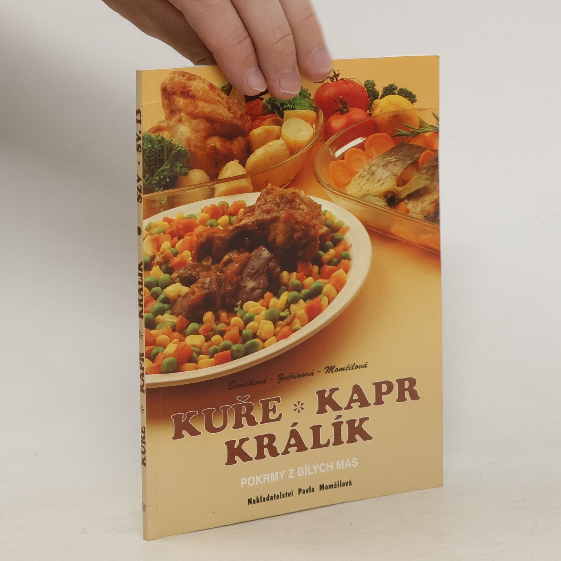 B. Ševčíková Kuře, kapr, králík : Pokrmy z bílých mas ve zdravé kuchyni