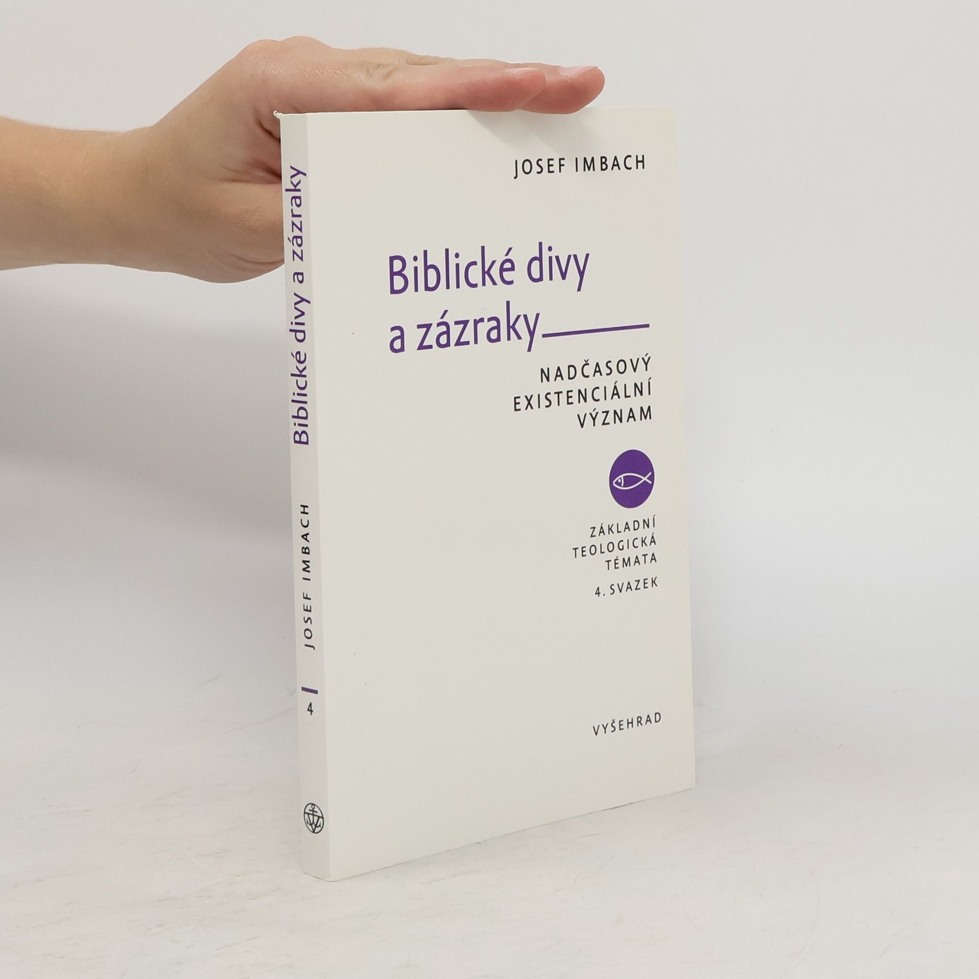 Josef Imbach Biblické divy a zázraky : Nadčasový existenciální význam