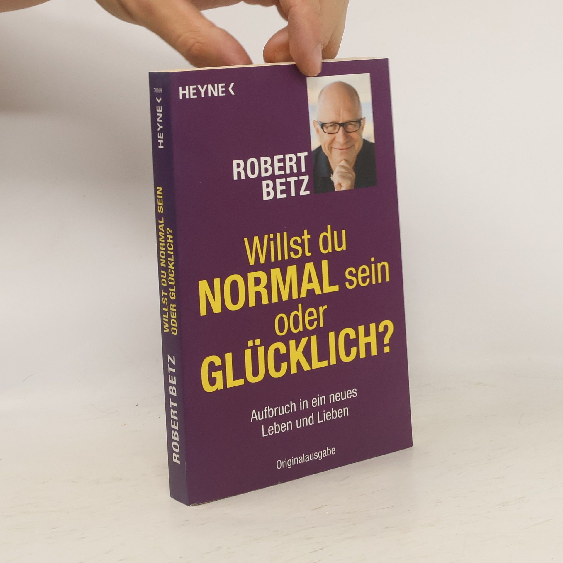 Robert Betz Willst du normal sein oder glücklich?