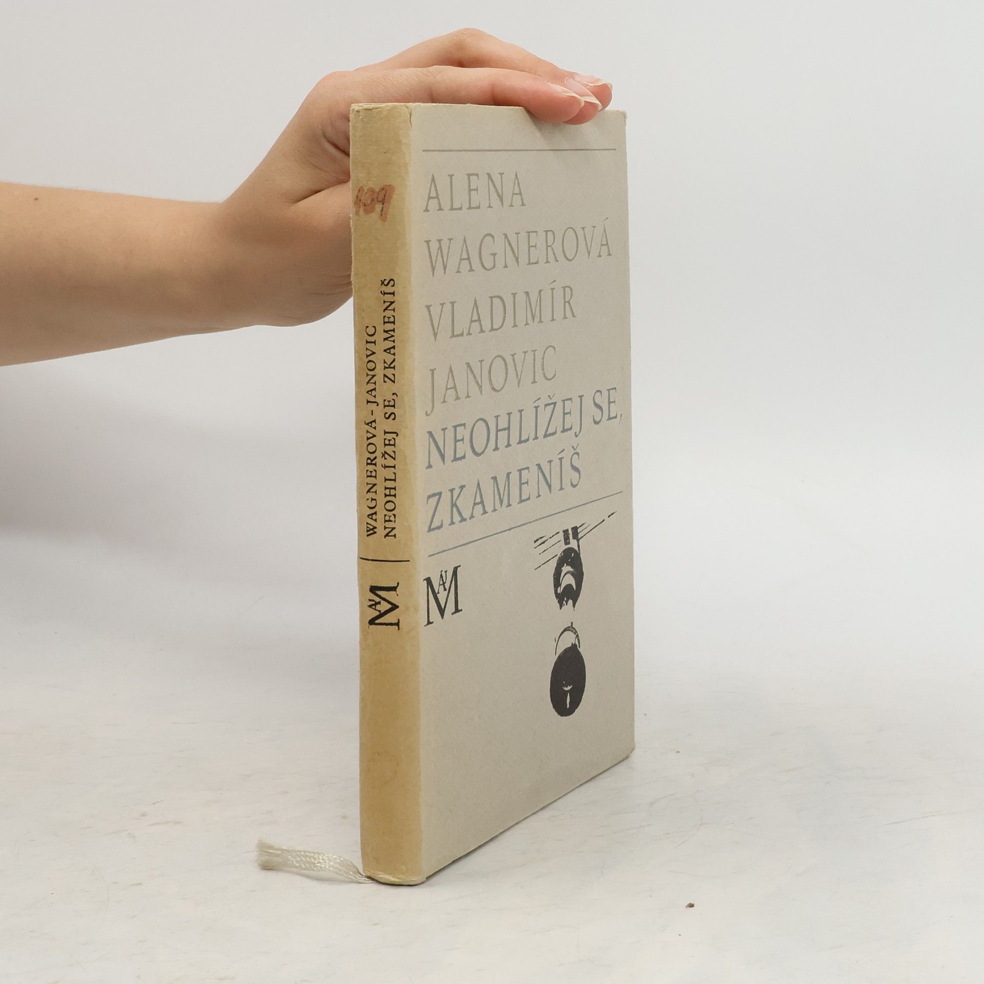 Alena K. Wagnerova Neohlížej se, zkameníš